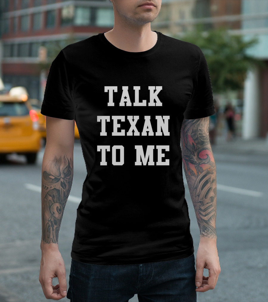 Talk Texan To Me Text With Star Accent T-Shirt