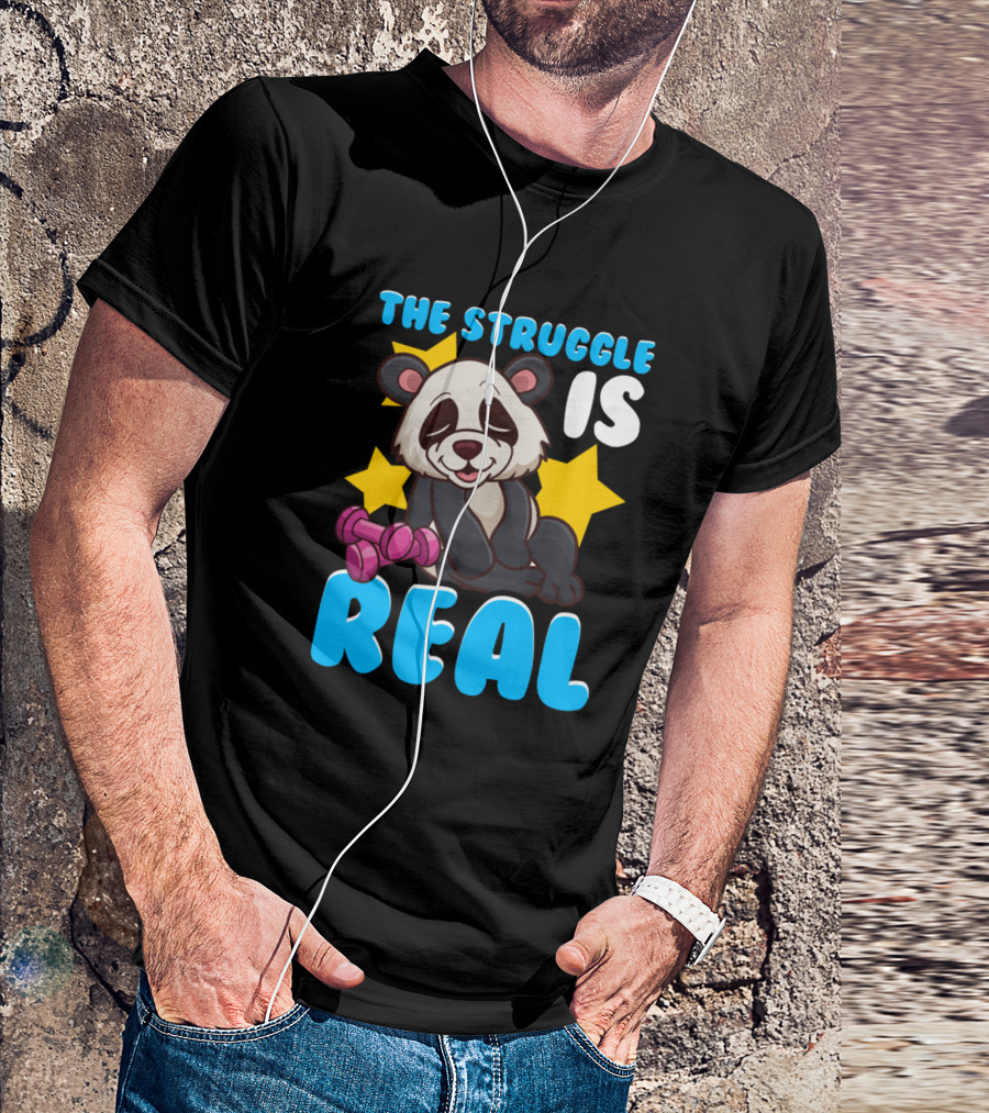The Struggle Is Real Funny Panda Lover Dumbbell Humor T-Shirt