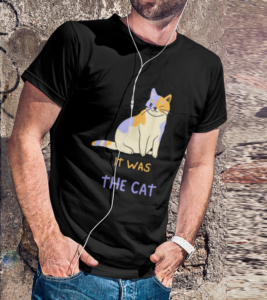 It Was The Cat T-Shirt