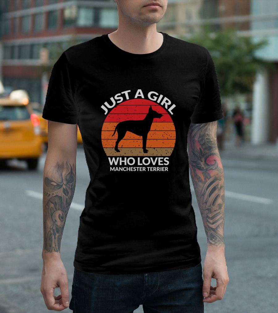 JUST A GIRL WHO LOVES MANCHESTER TERRIER T-Shirt