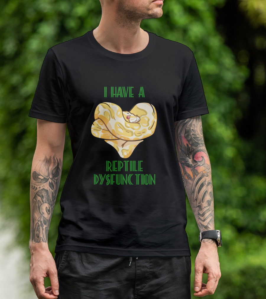 I Have A Reptile Dysfunction Snake Heart T-Shirt