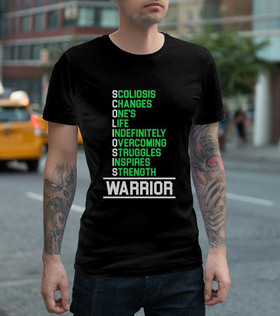 Scoliosis Changes One's Life Indefinitely Overcoming Struggles Inspires Strength Warrior T-Shirt