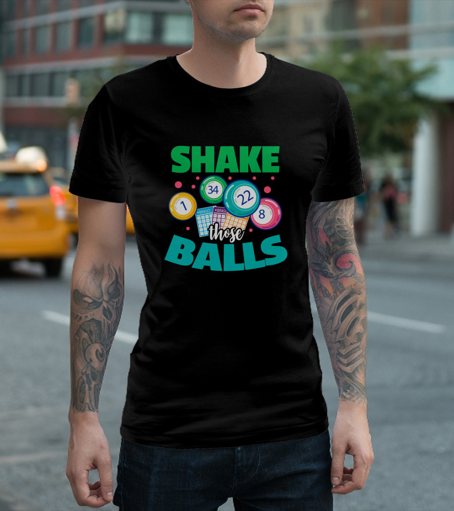 Shake Those Balls Bingo Number Excitement T-Shirt