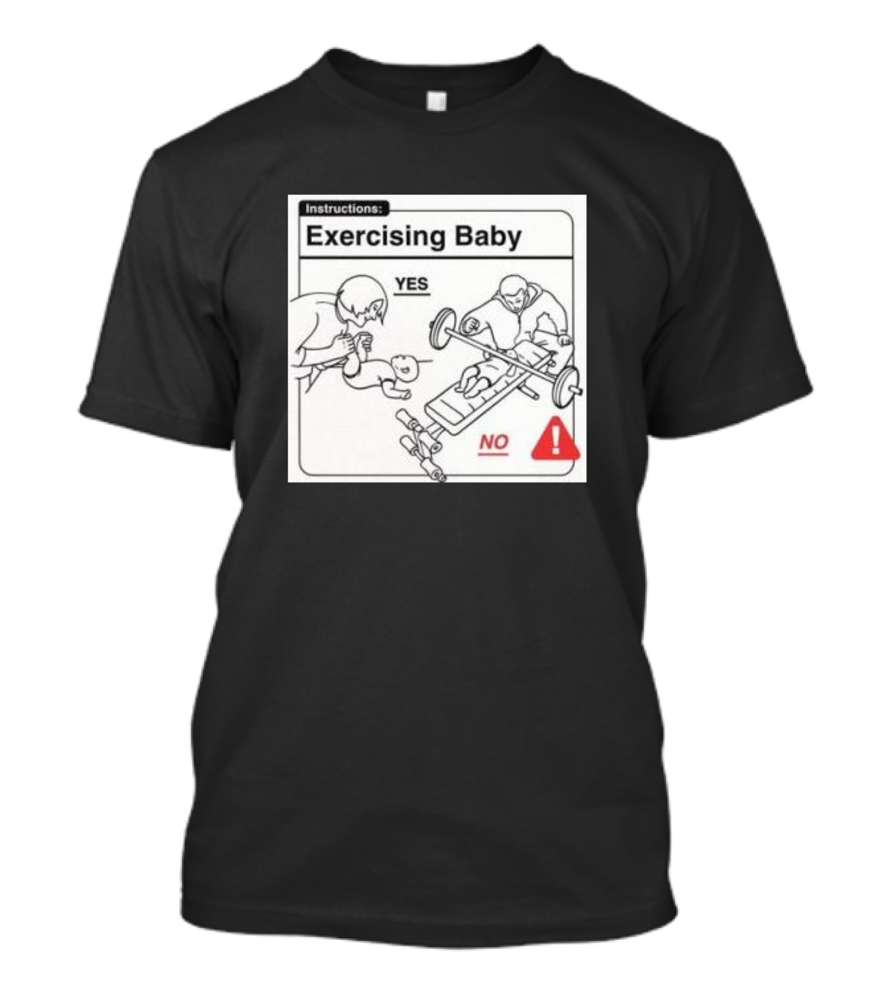Instructions Exercising Baby Yes No Warning T-Shirt