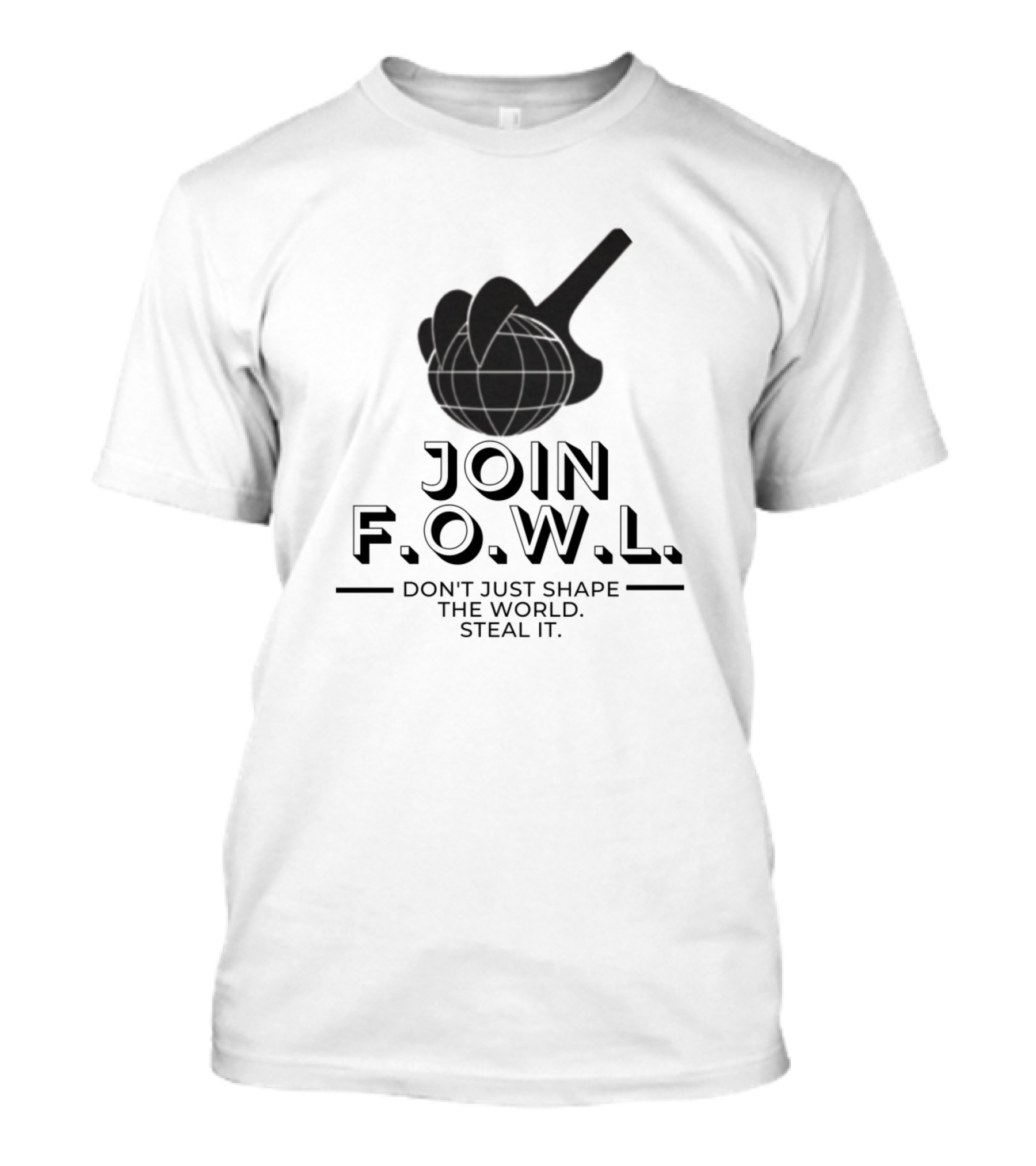 Join F.O.W.L. Don't Just Shape The World, Steal It Fowl The Fiendish Organization For World Larceny T-Shirt