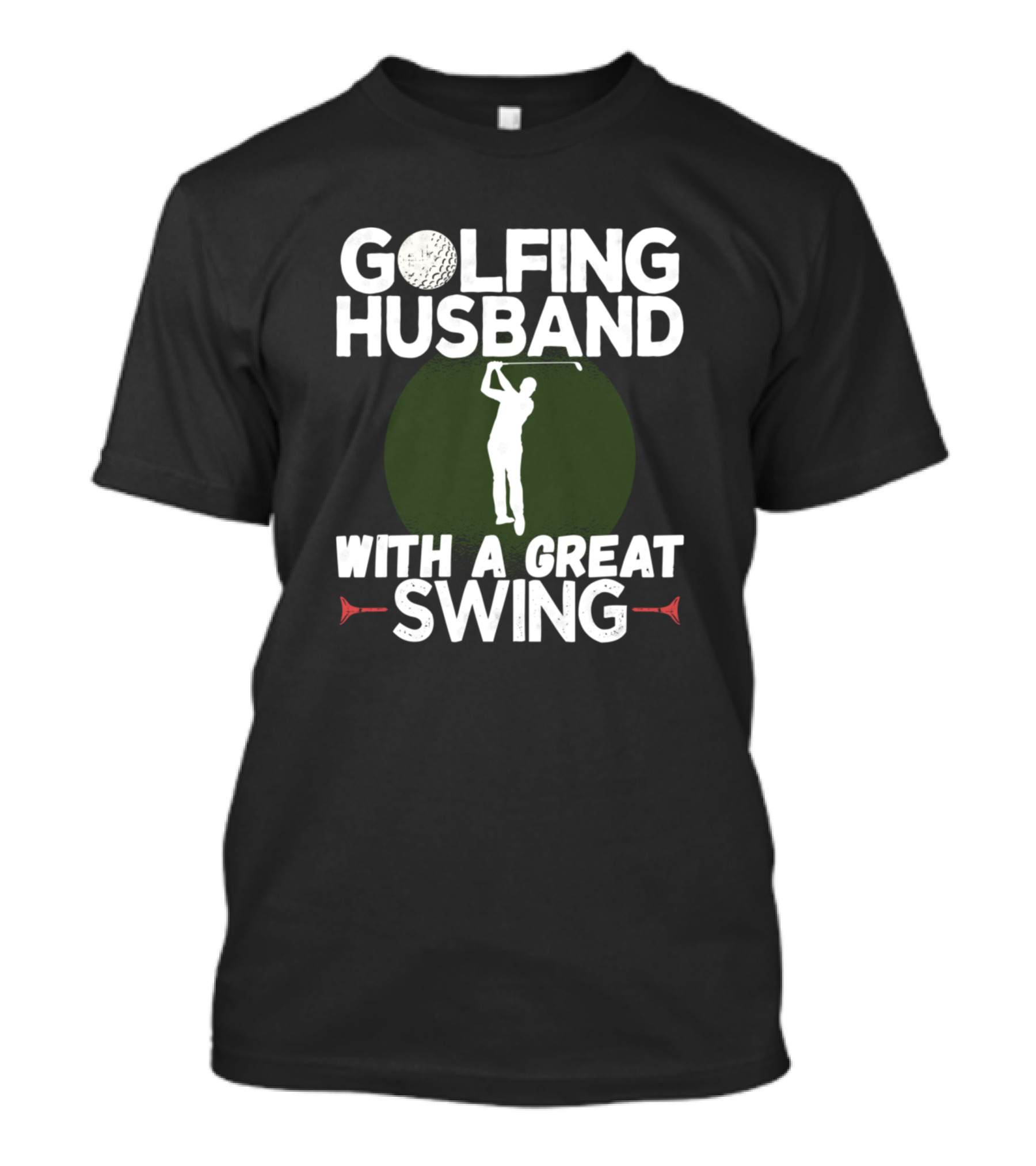 Golfing Husband With A Great Swing Golf Playin' Idea T-Shirt
