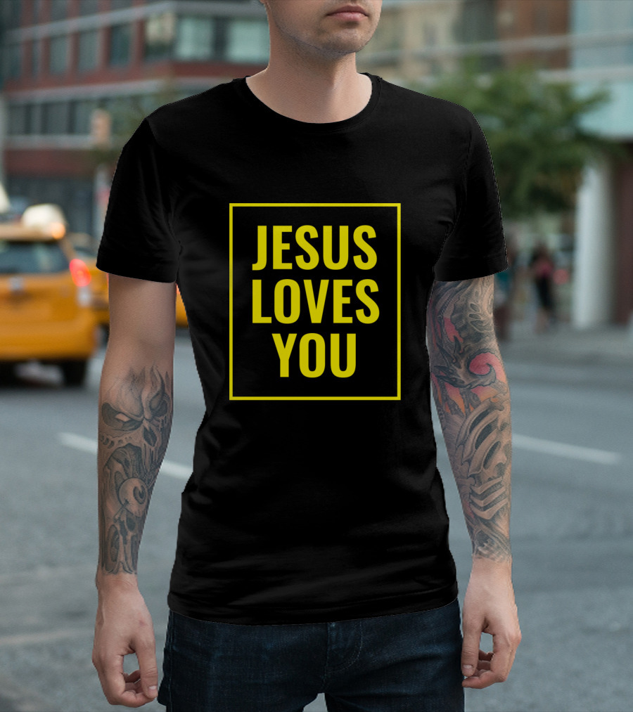 Jesus Loves You Christian Quotes T-Shirt