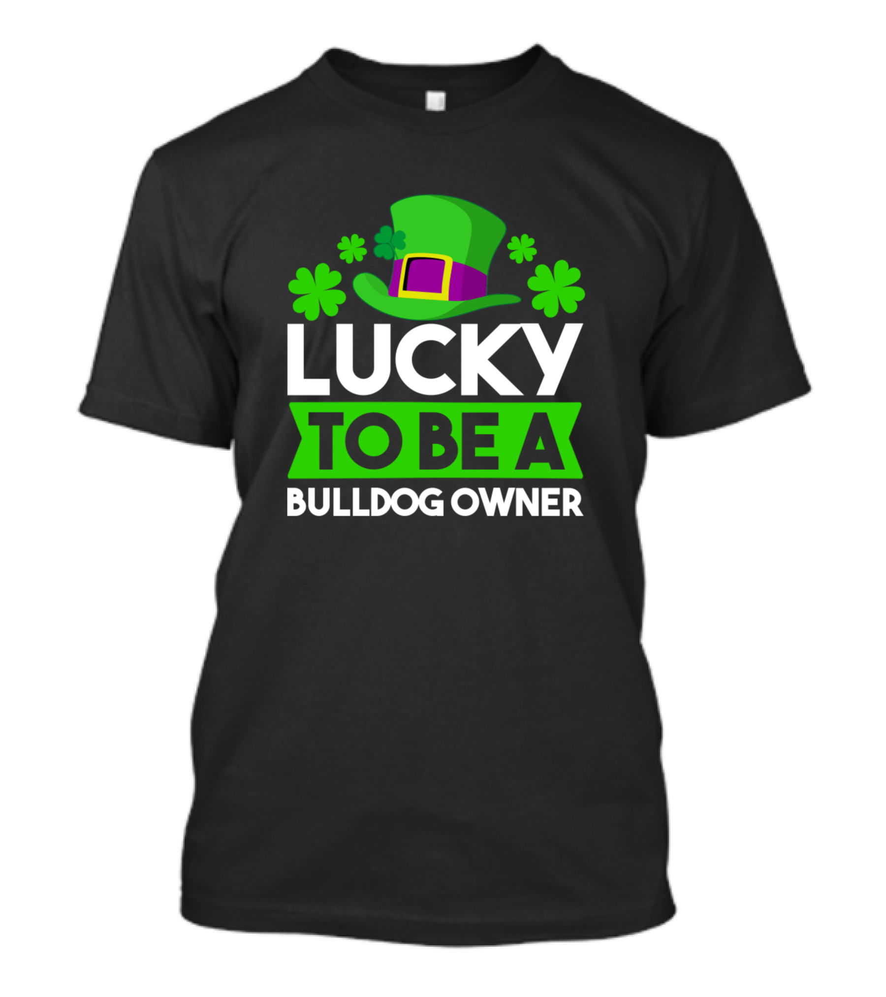 Lucky To Be A Bulldog Owner Lucky Clover St. Patrick's Day T-Shirt