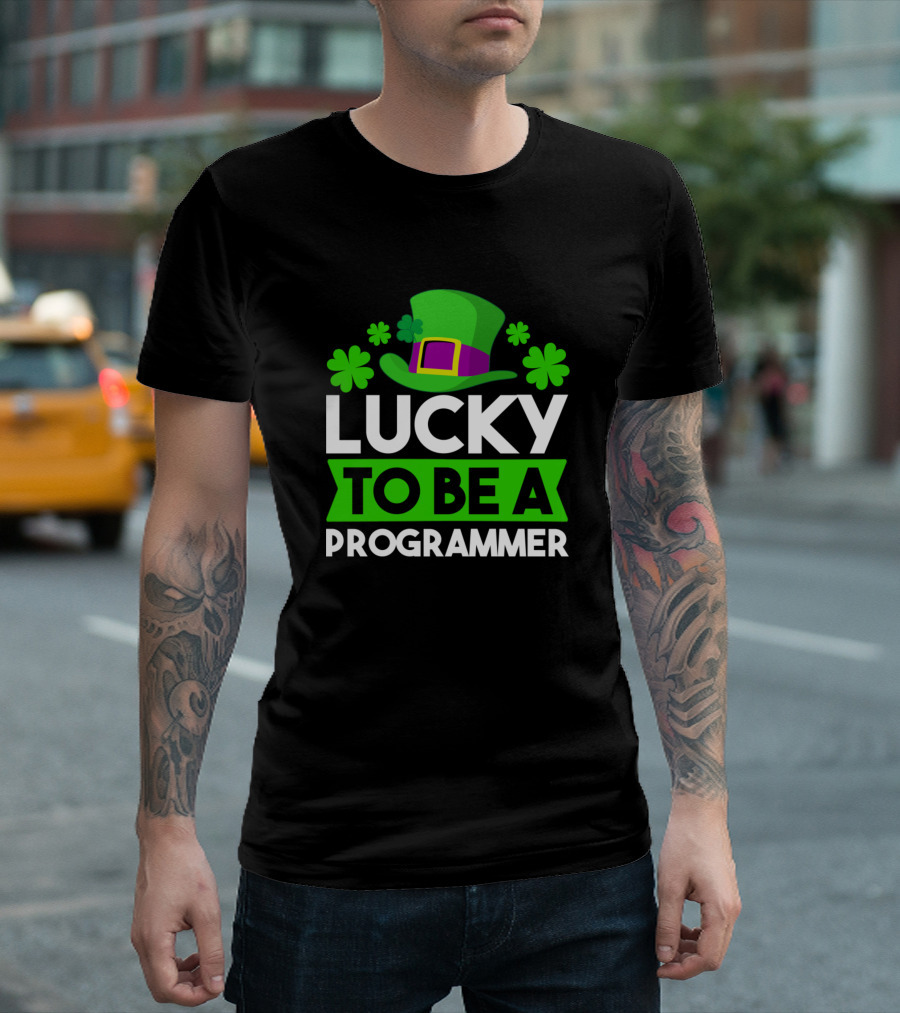 Lucky To Be A Programmer St Patri St Patrick's Hat and Shamrocks T-Shirt