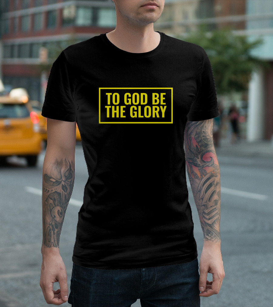 To God Be The Glory Christian Quotes Bold Yellow Text Box T-Shirt