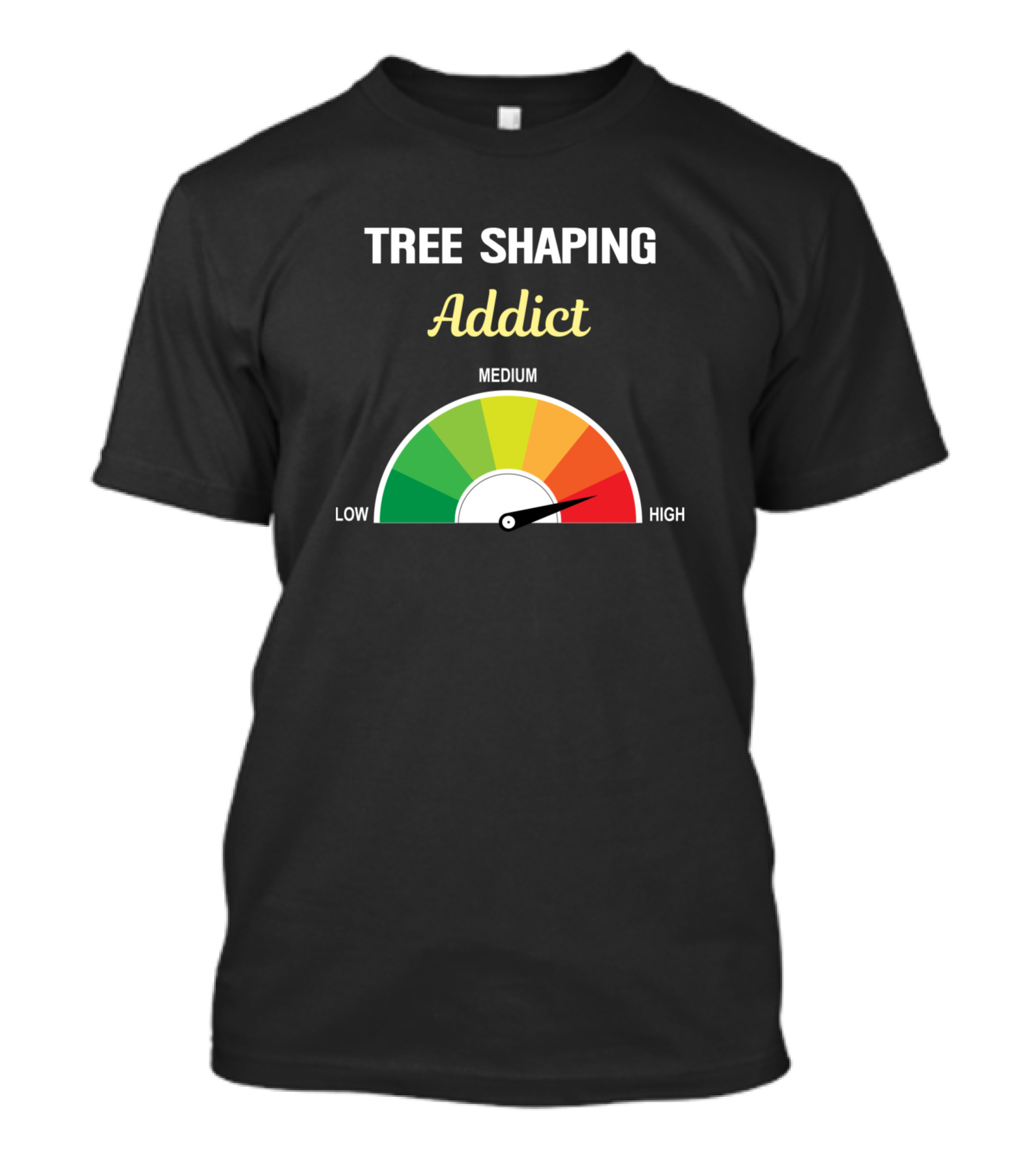 Tree Shaping Addict Low Medium High T-Shirt
