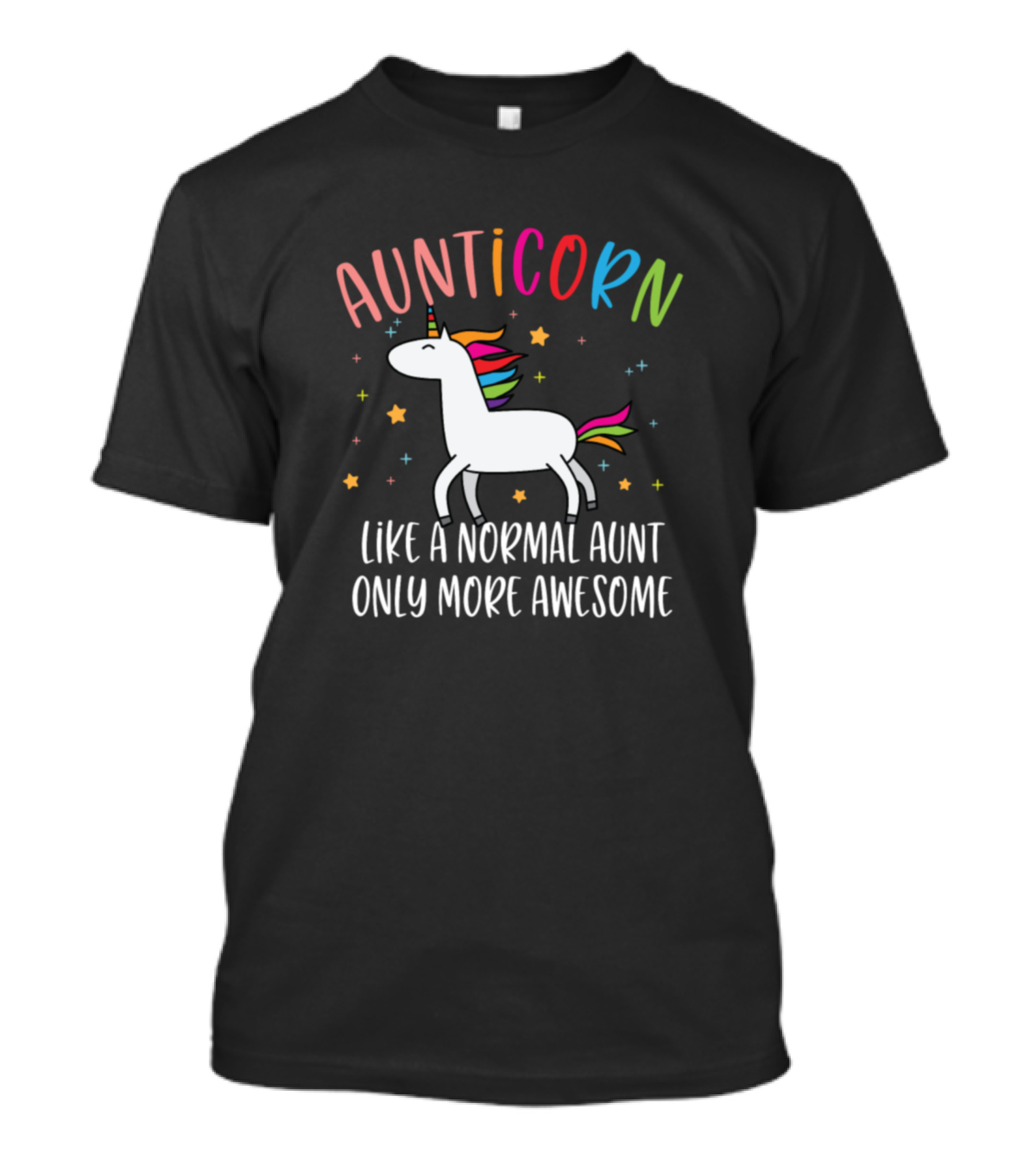 Aunticorn Like A Normal Aunt Only More Awesome Unicorn Rainbow Stars T-Shirt
