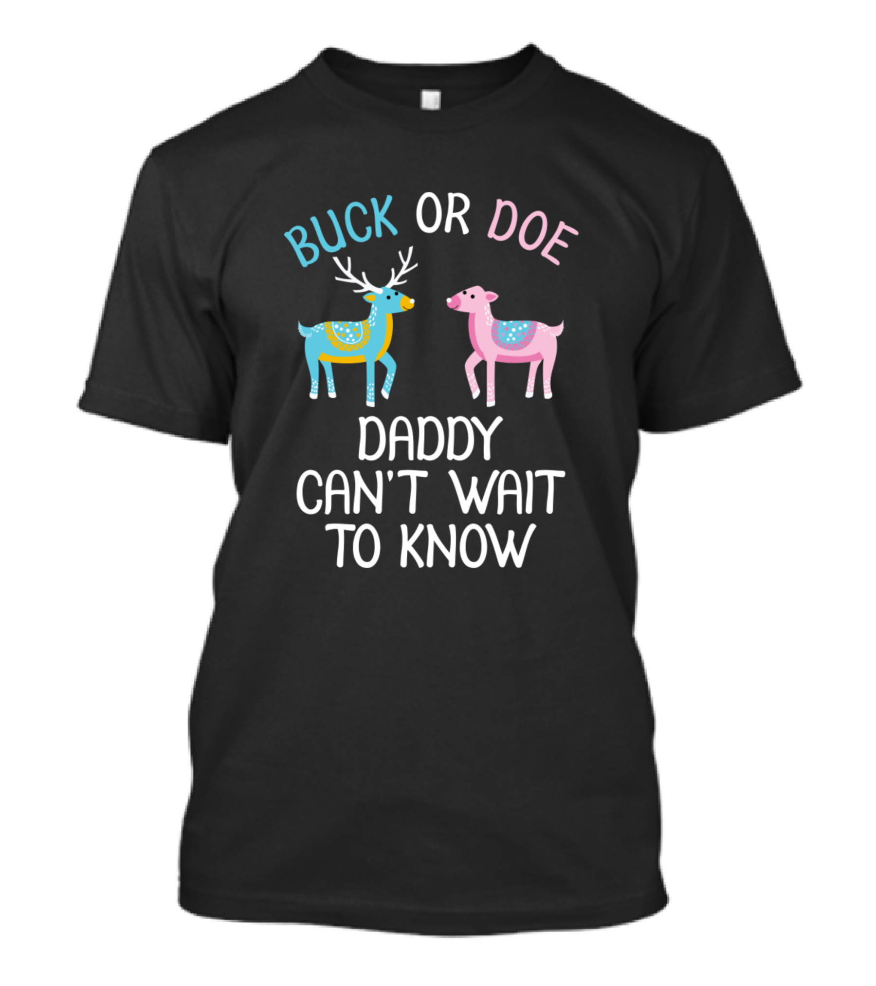 Buck Or Doe Daddy Can't Wait To Know Gender Reveal Deer T-Shirt
