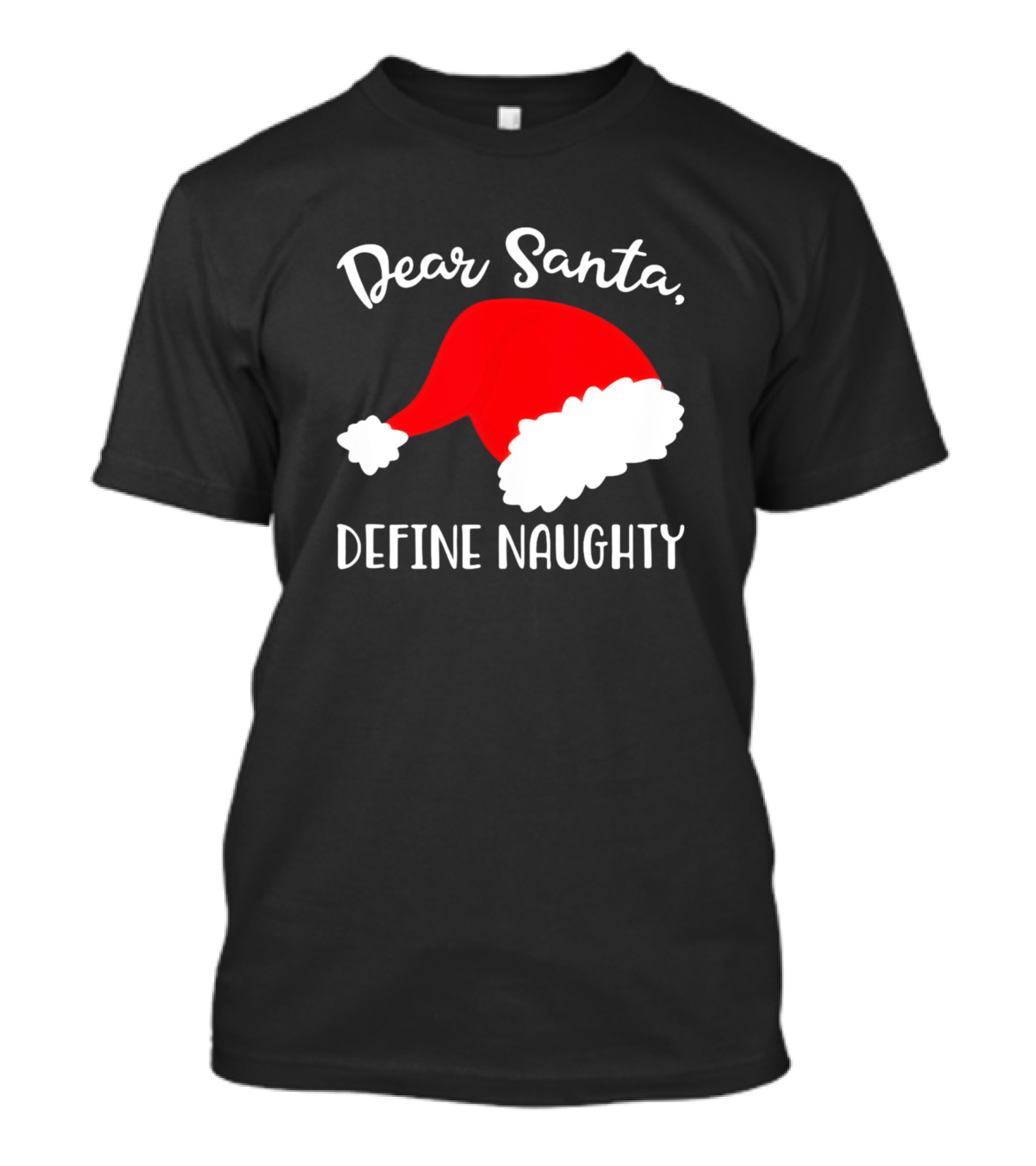Dear Santa Define Naughty Funny Christmas Tops T-Shirt