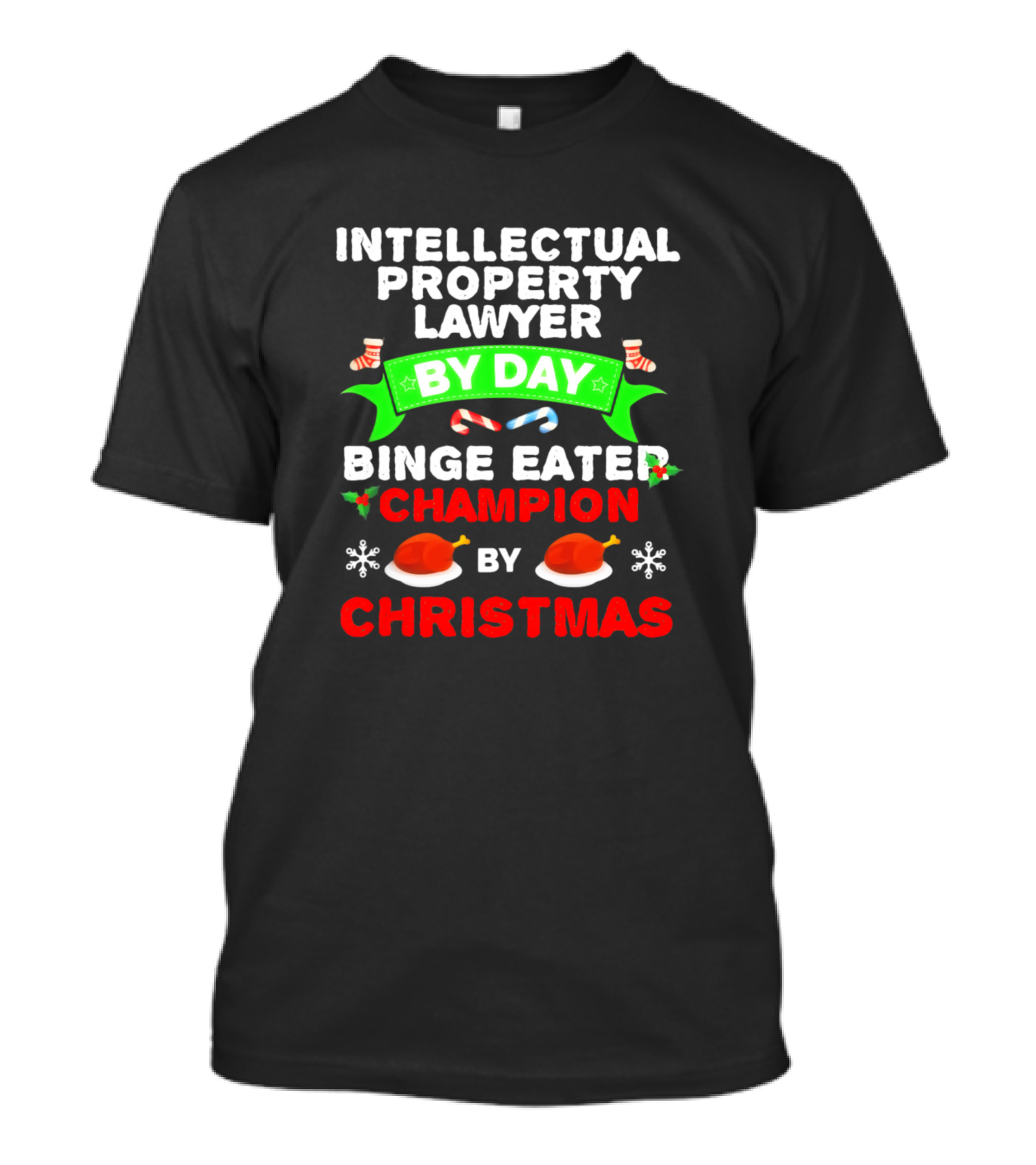 Intellectual Property Lawyer By Day Binge Eater Champion By Christmas T-Shirt
