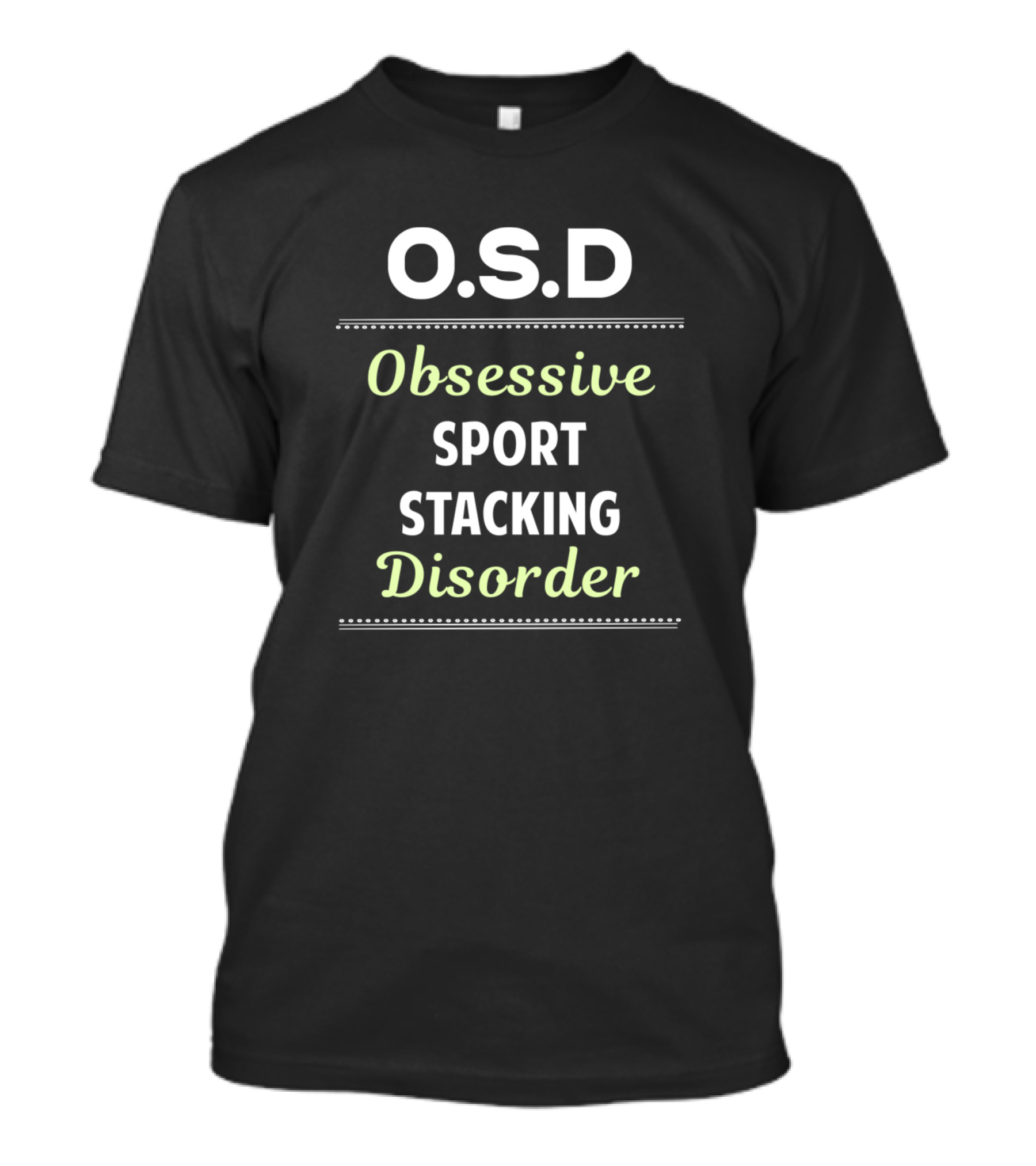 O.S.D Obsessive Sport Stacking Disorder T-Shirt