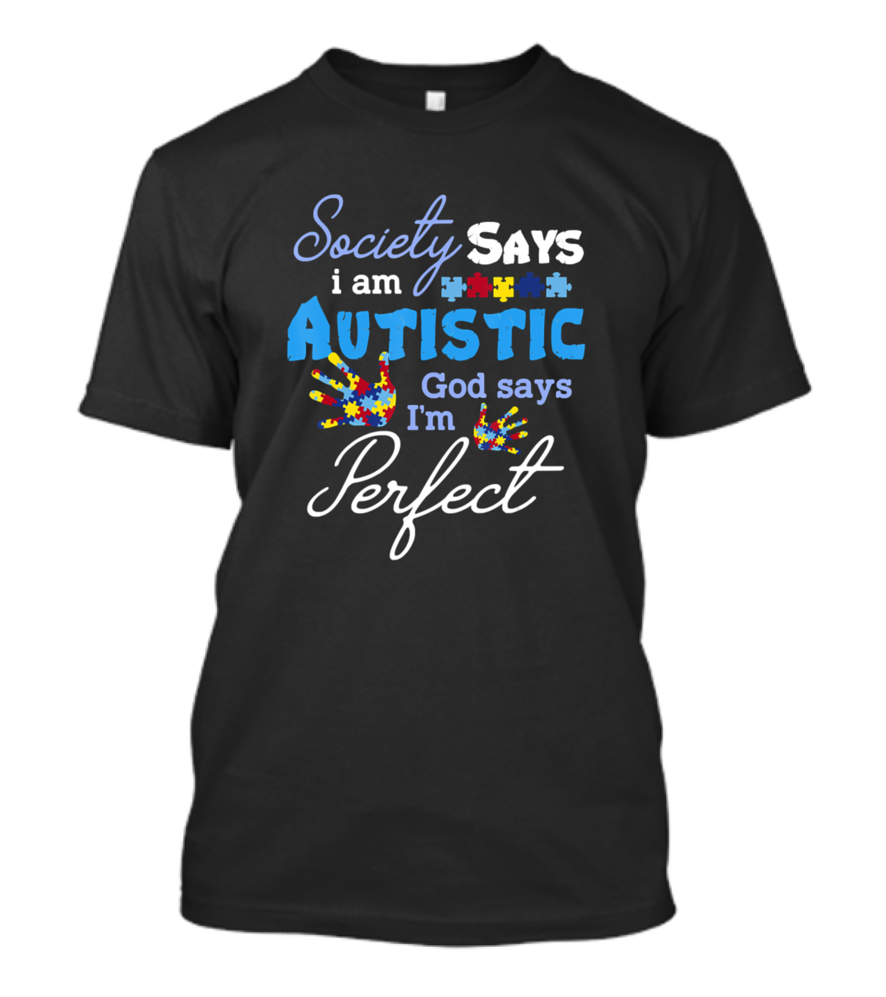 Society Says I Am Autistic God Says I'm Perfect Puzzle Hands T-Shirt