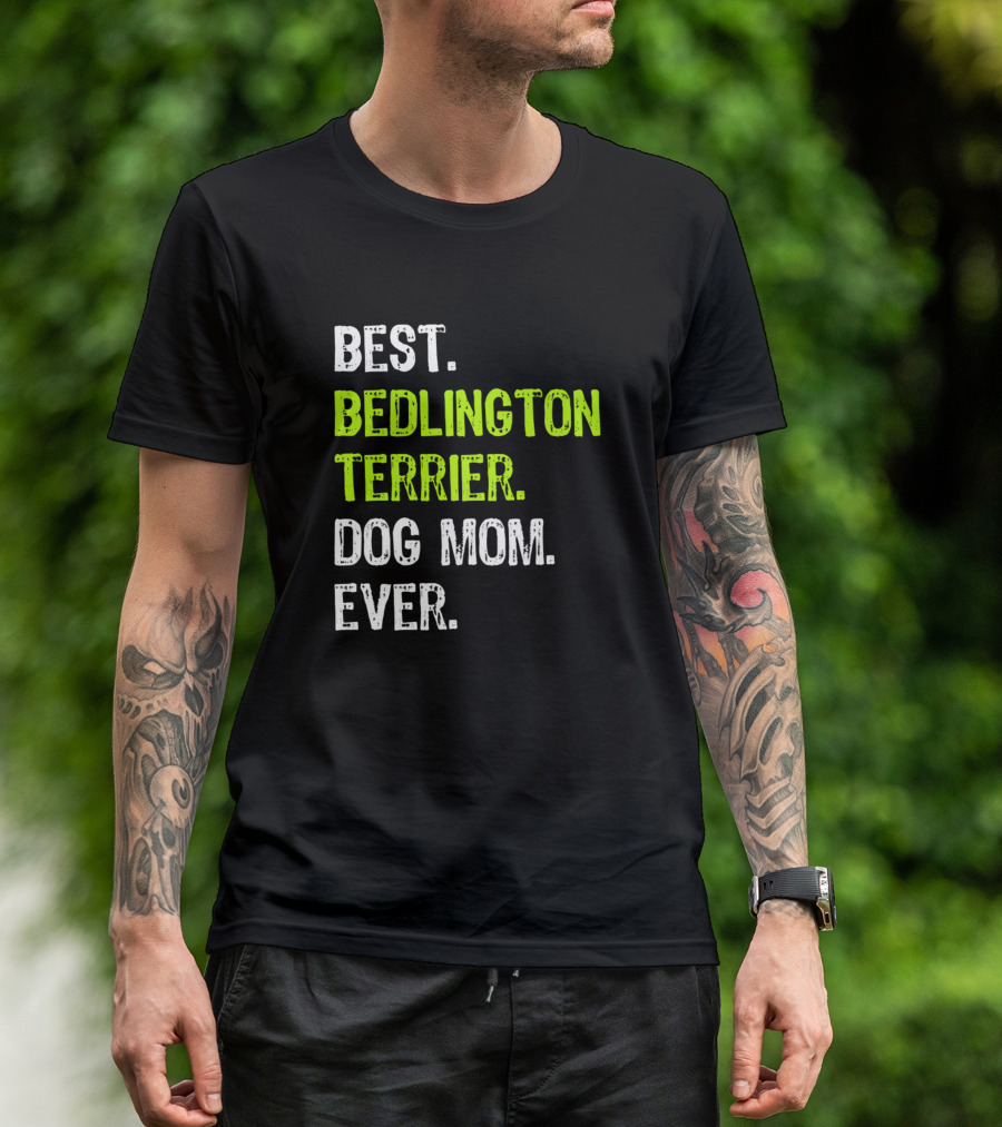 Best Bedlington Terrier Dog Mom Ever T-Shirt