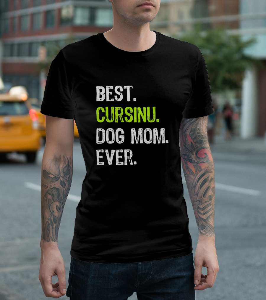 Best Cursinu Dog Mom Ever Dog Lovers T-Shirt