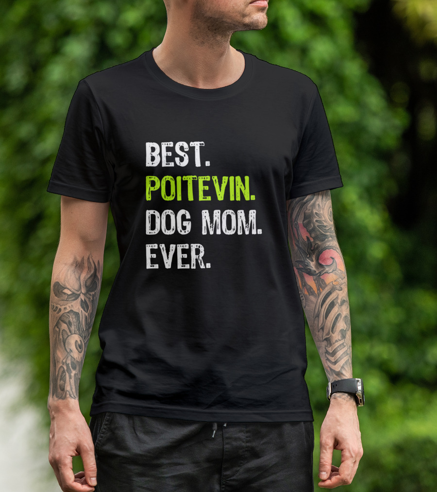 Best Poitevin Dog Mom Ever T-Shirt