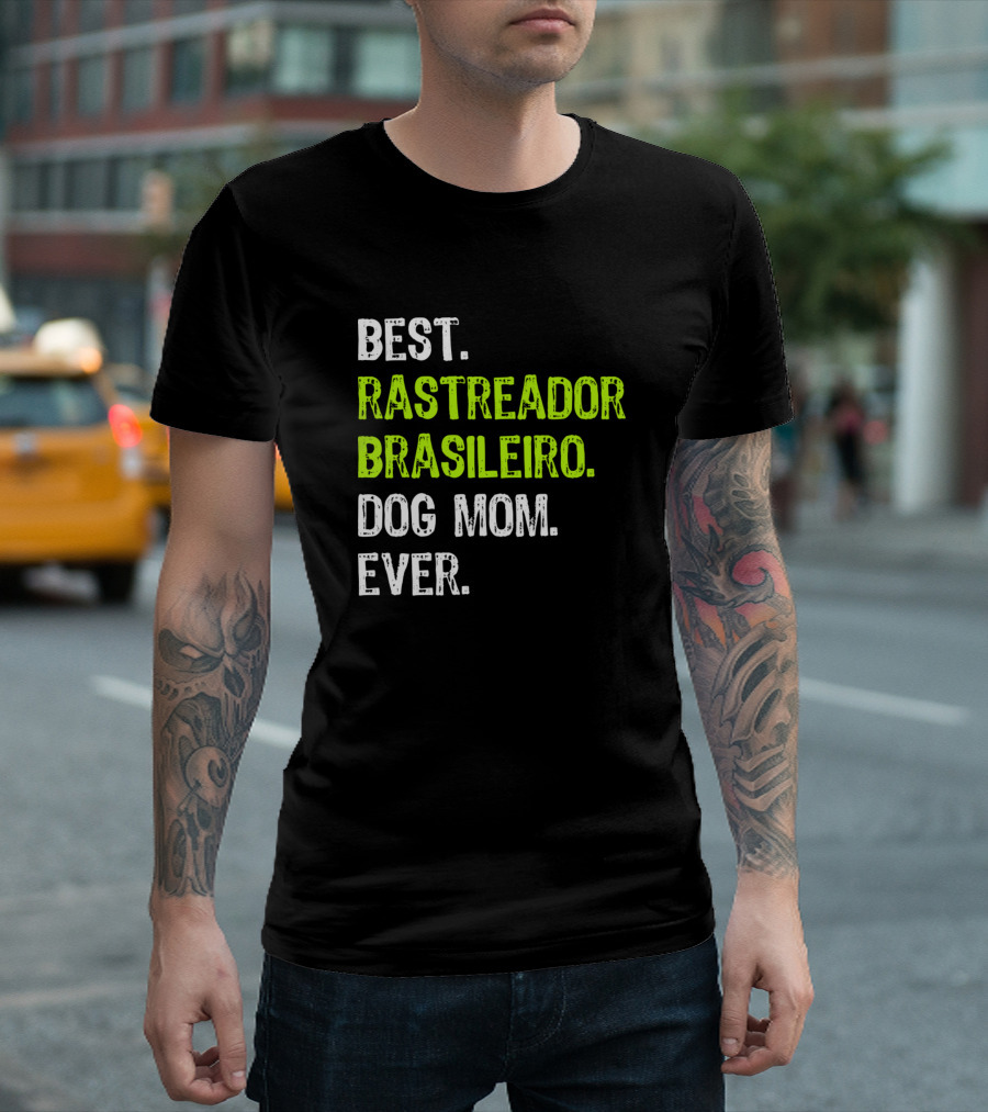 Best Rastreador Brasileiro Dog Mom Ever T-Shirt