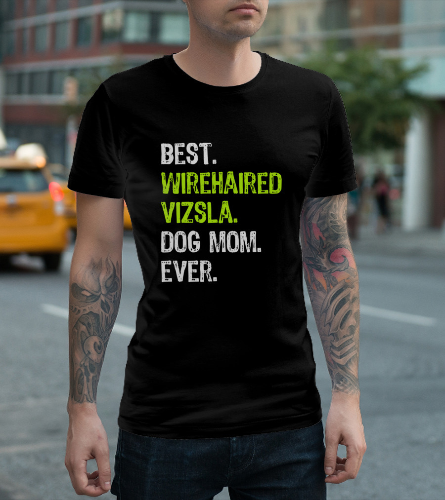 Best Wirehaired Vizsla Dog Mom Ever Dog Lovers T-Shirt