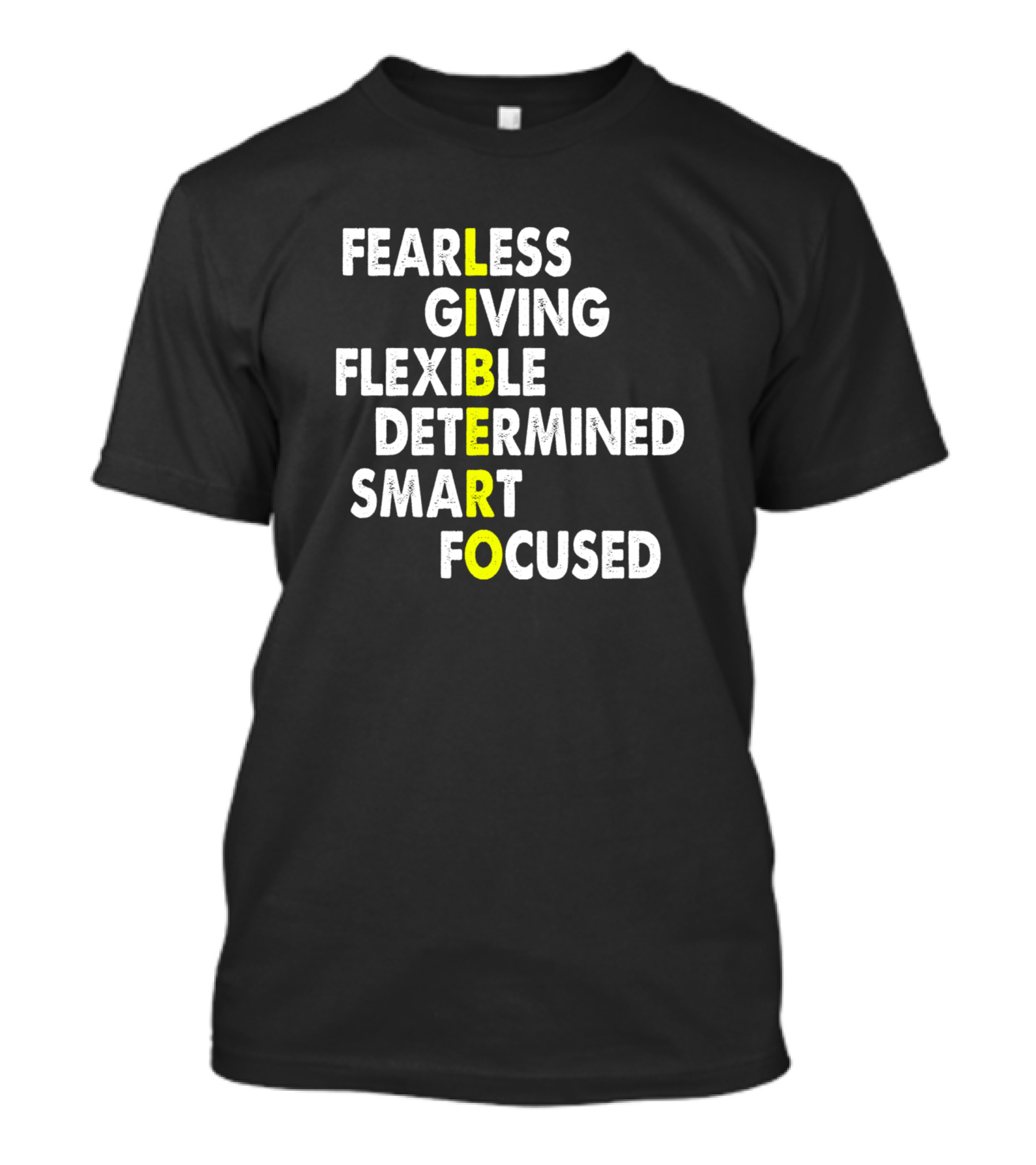 Fearless Giving Flexible Determined Smart Focused Libero T-Shirt