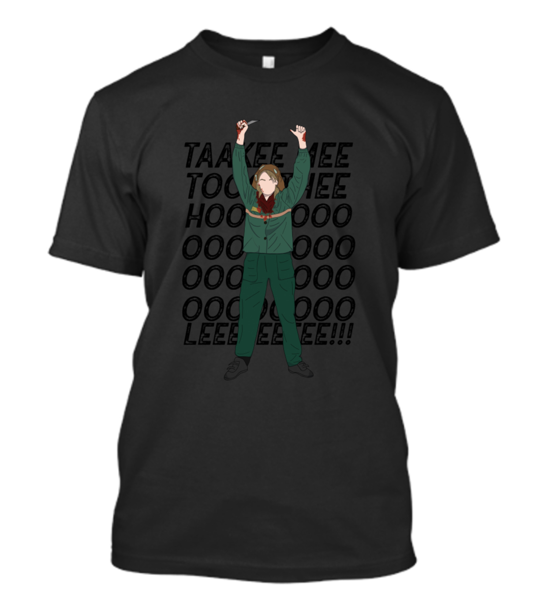 TAAKEEE MEE TOO THE HOOOLEEEEE T-Shirt