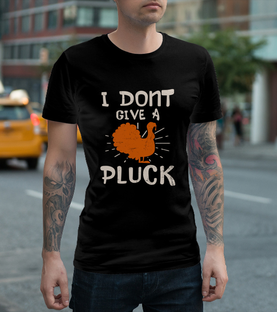 I Don't Give A Pluck Turkey T-Shirt