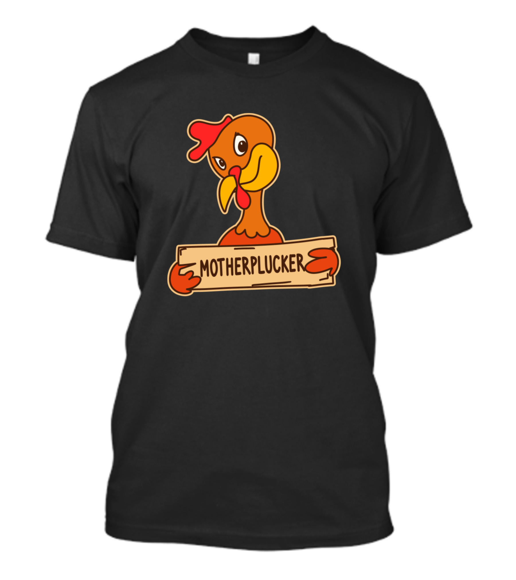Turkey Motherplucker Cute Cartoon Sign T-Shirt