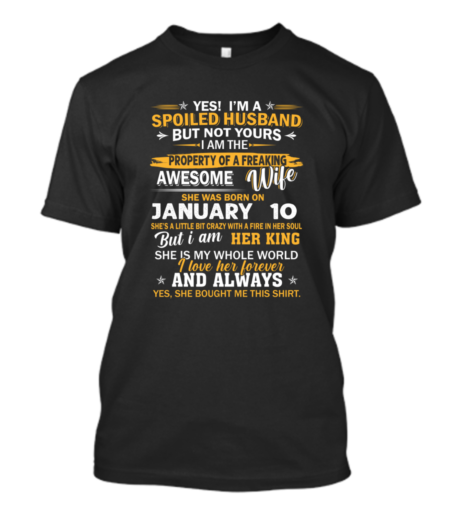 Born On January 10 Spoiled Husband Property Of A Freaking Awesome Wife Her King I Love Her Forever T-Shirt