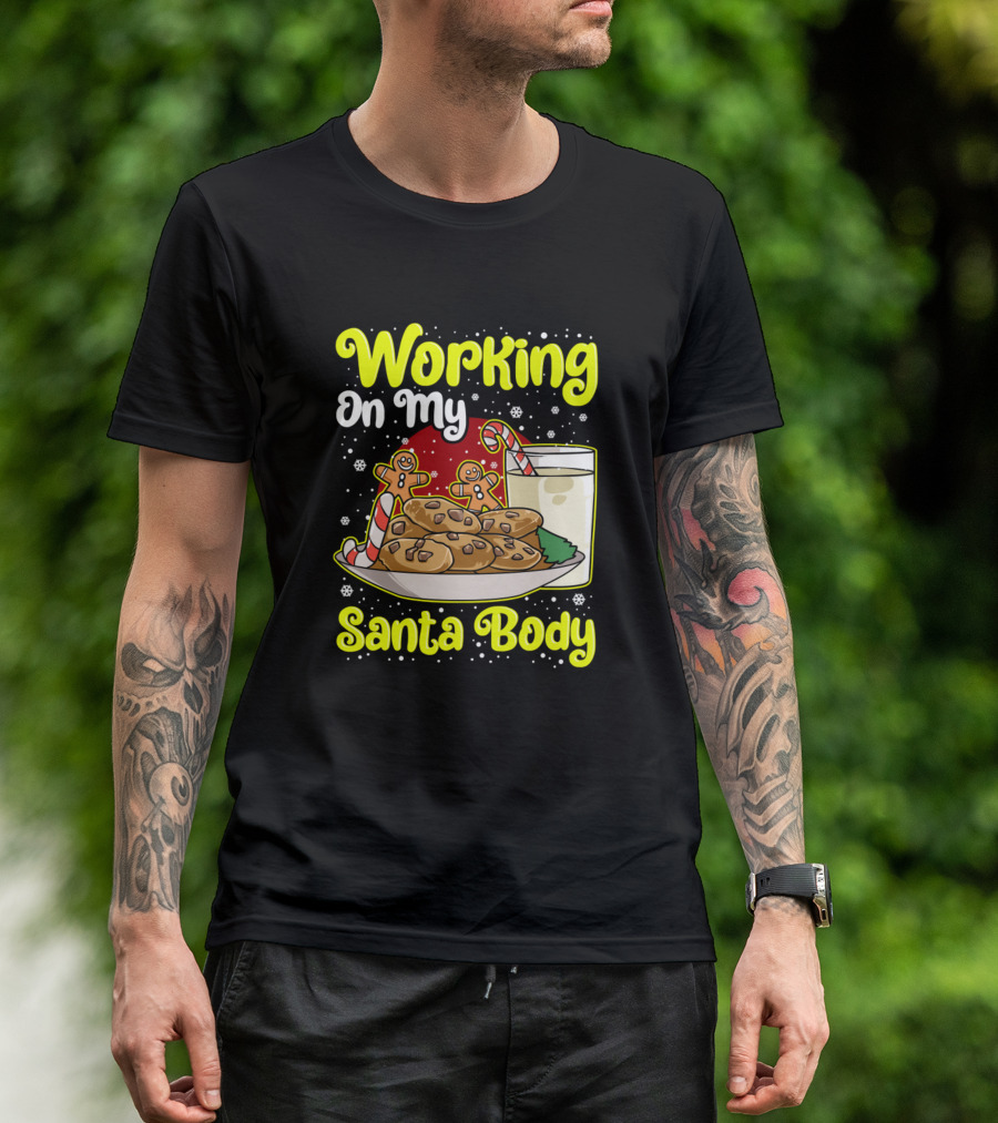 Working On My Santa Body Gingerbread Cookies And Milk Christmas Treat T-Shirt
