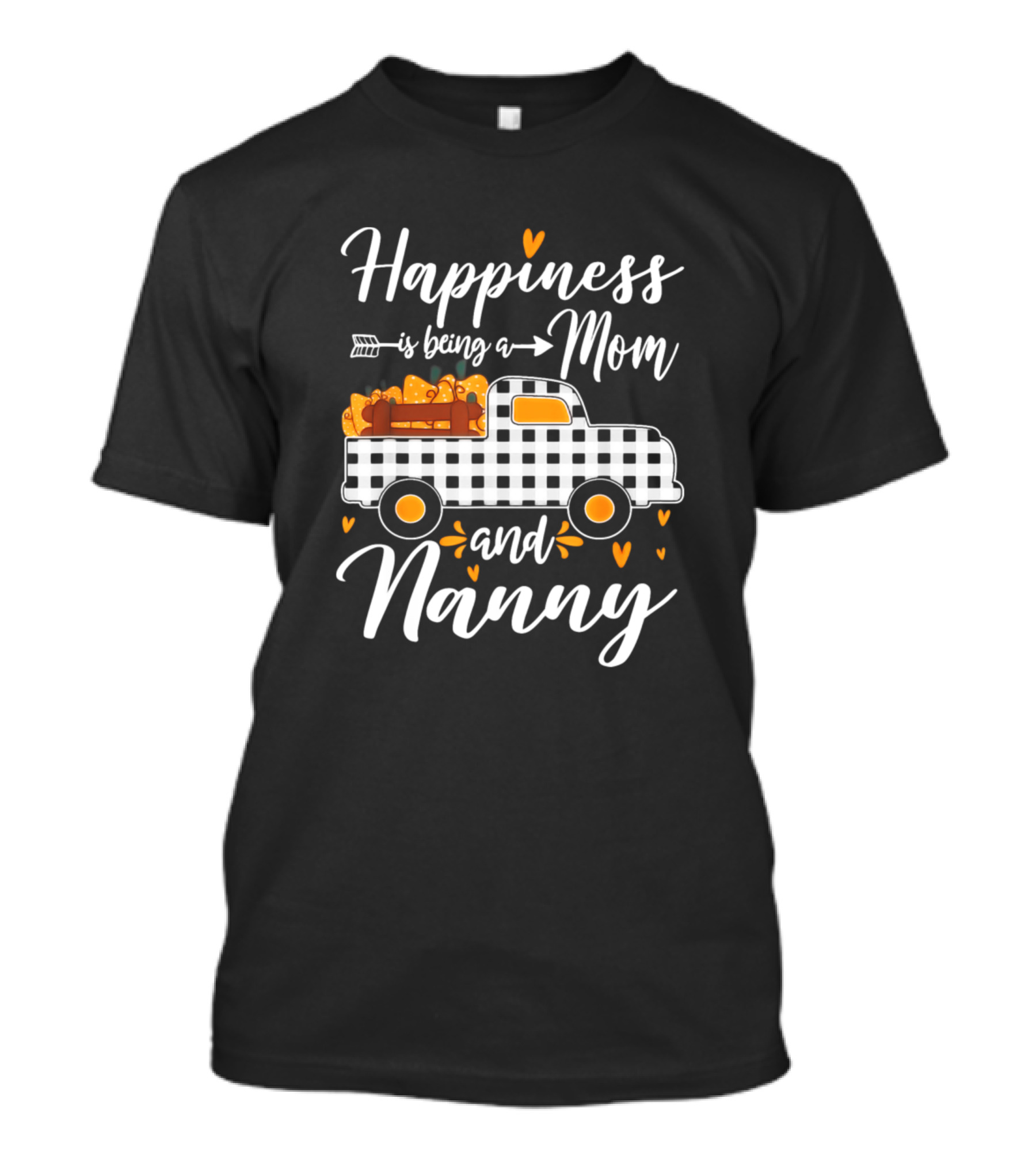 Happiness Is Being A Mom And Nanny With Pumpkin Truck T-Shirt