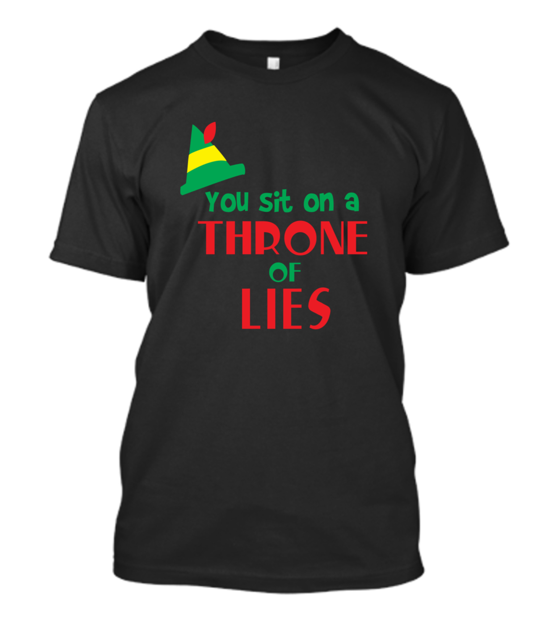 You Sit On A Throne Of Lies Elf Christmas T-Shirt