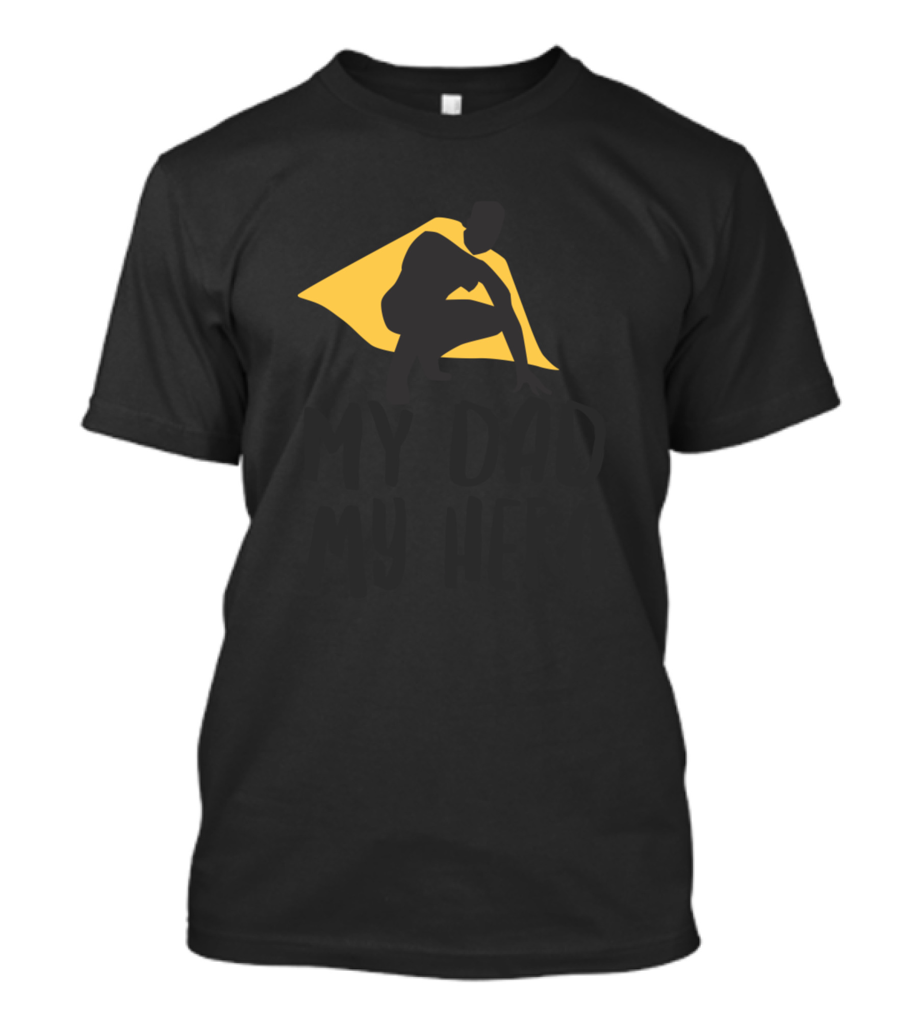 My Dad My Hero Father Dad And Superdad T-Shirt