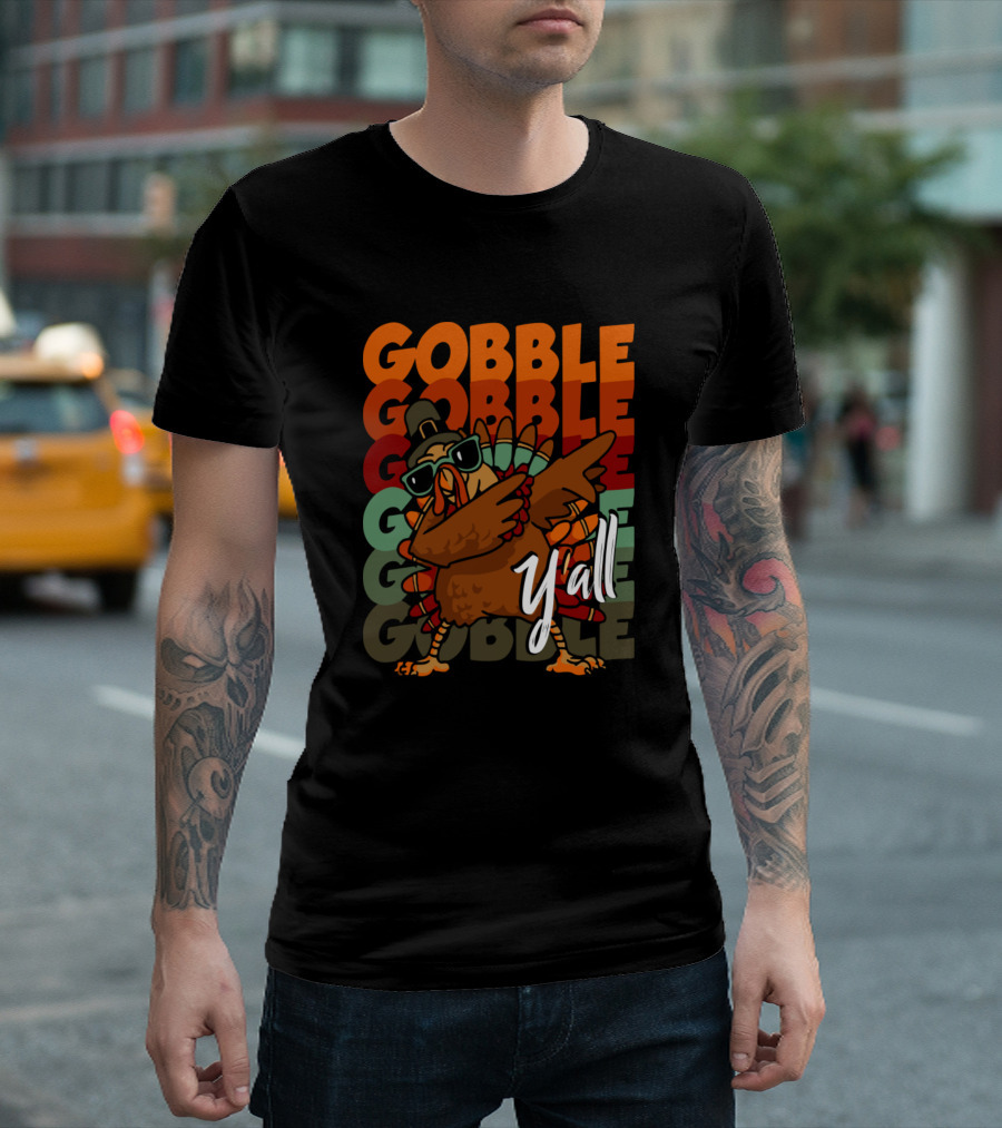 Gobble Gobble Gobble Turkey Dab Y'all T-Shirt
