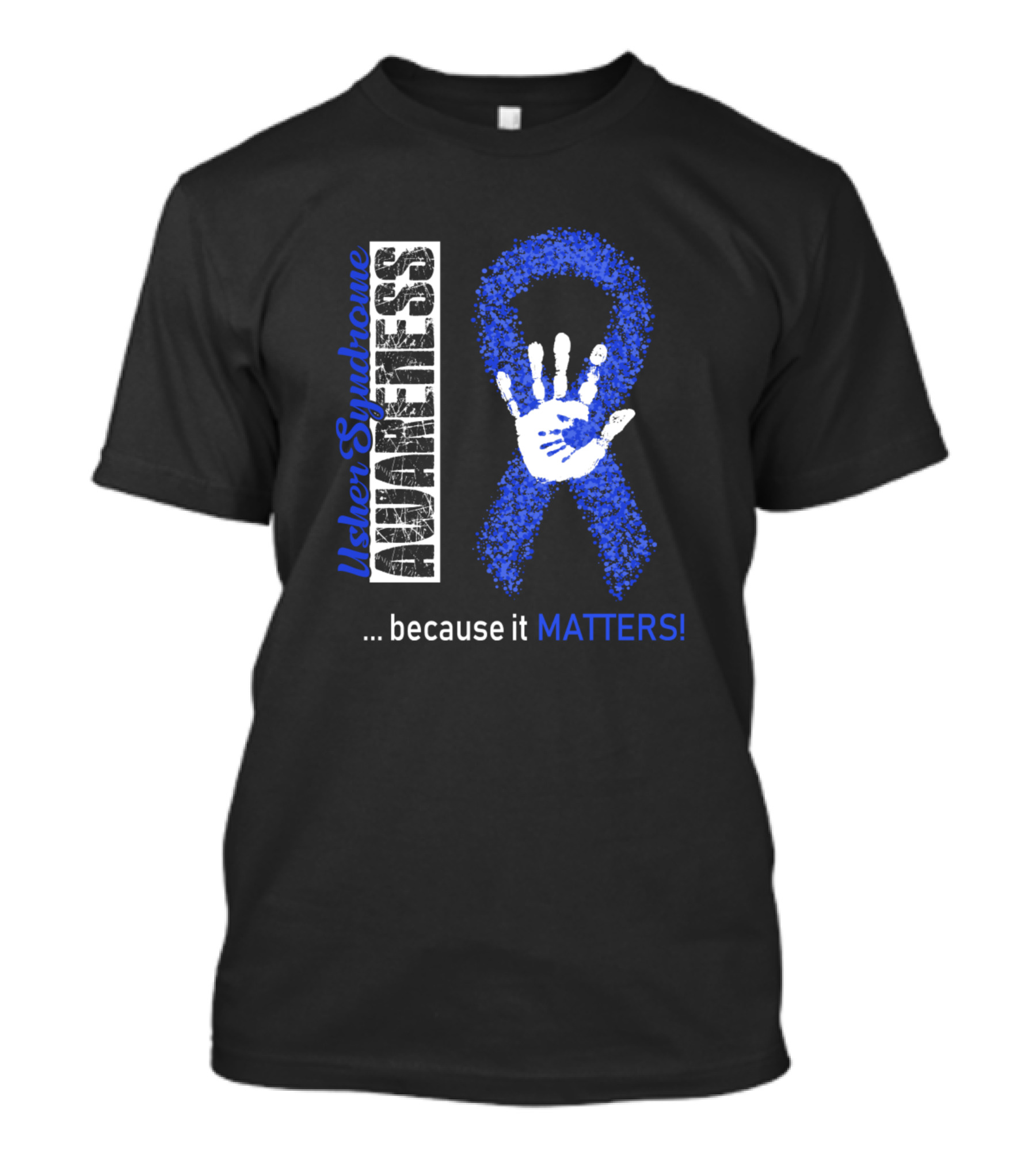 Usher Syndrome Awareness Blue Ribbon Handprint Because It Matters T-Shirt