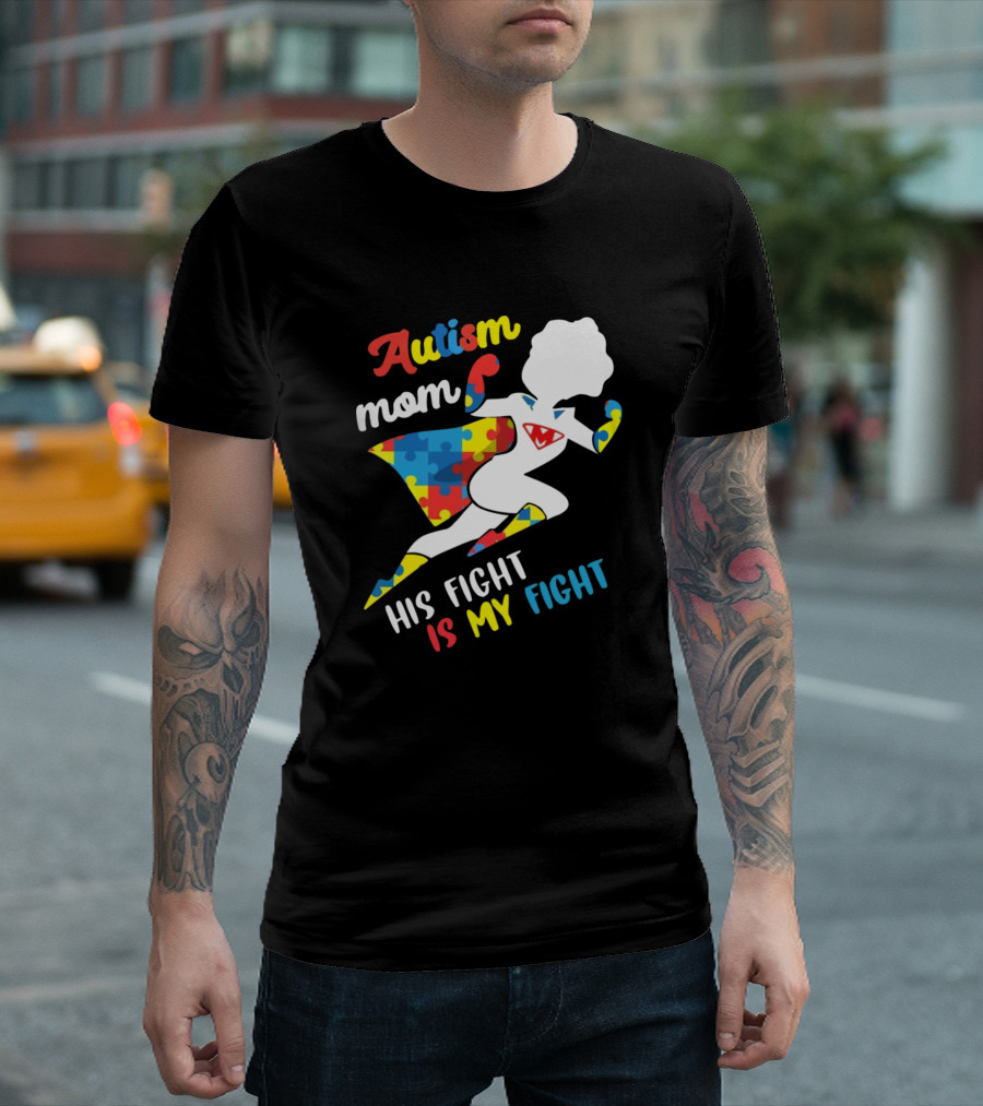 Autism Mom His Fight Is My Fight Puzzle Piece Hero Cape T-Shirt