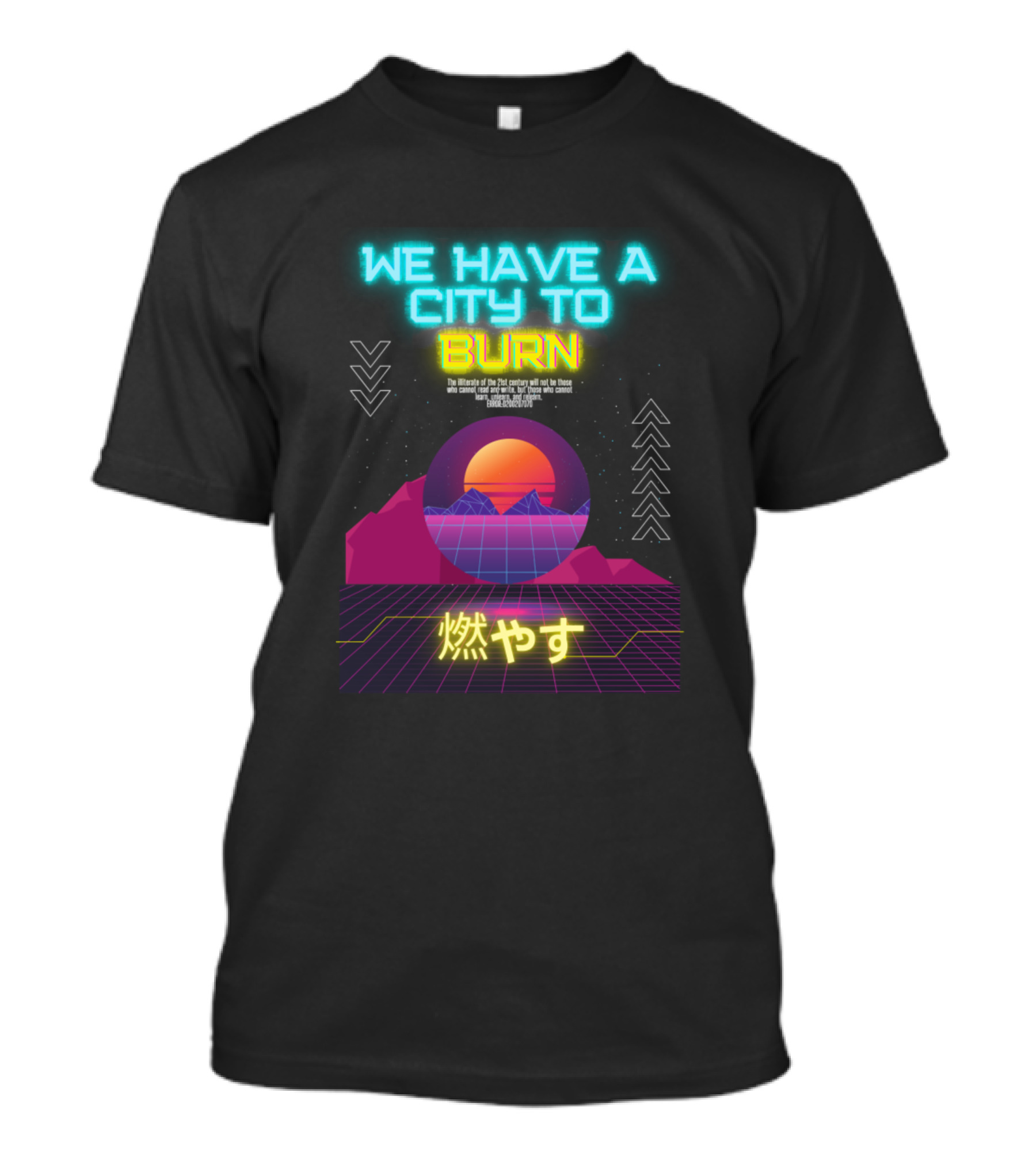 We Have A City To Burn Cyberpunk Retro Synthwave Neon Aesthetic T-Shirt