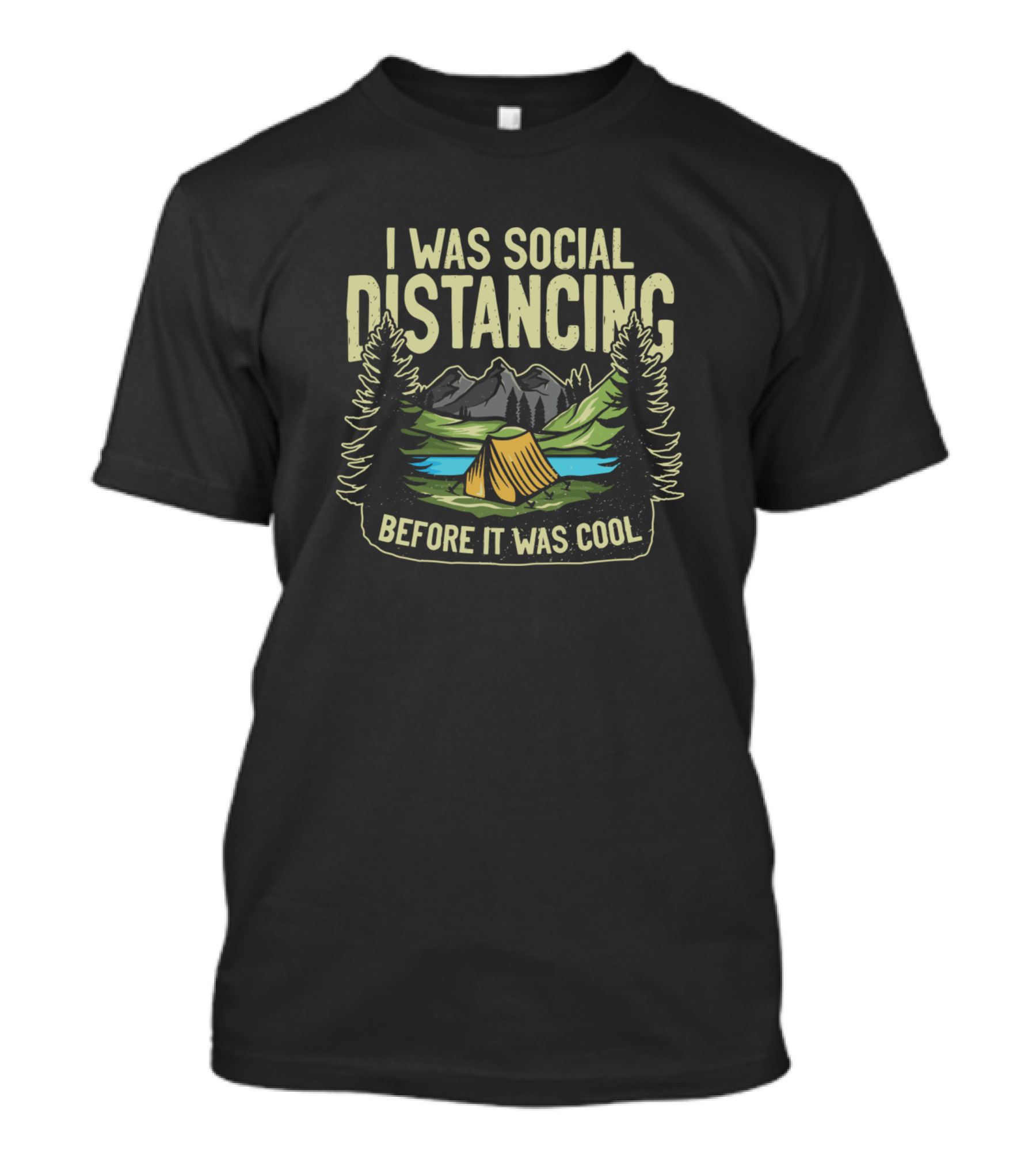 I Was Social Distancing Before It Was Cool Camping Adventure T-Shirt