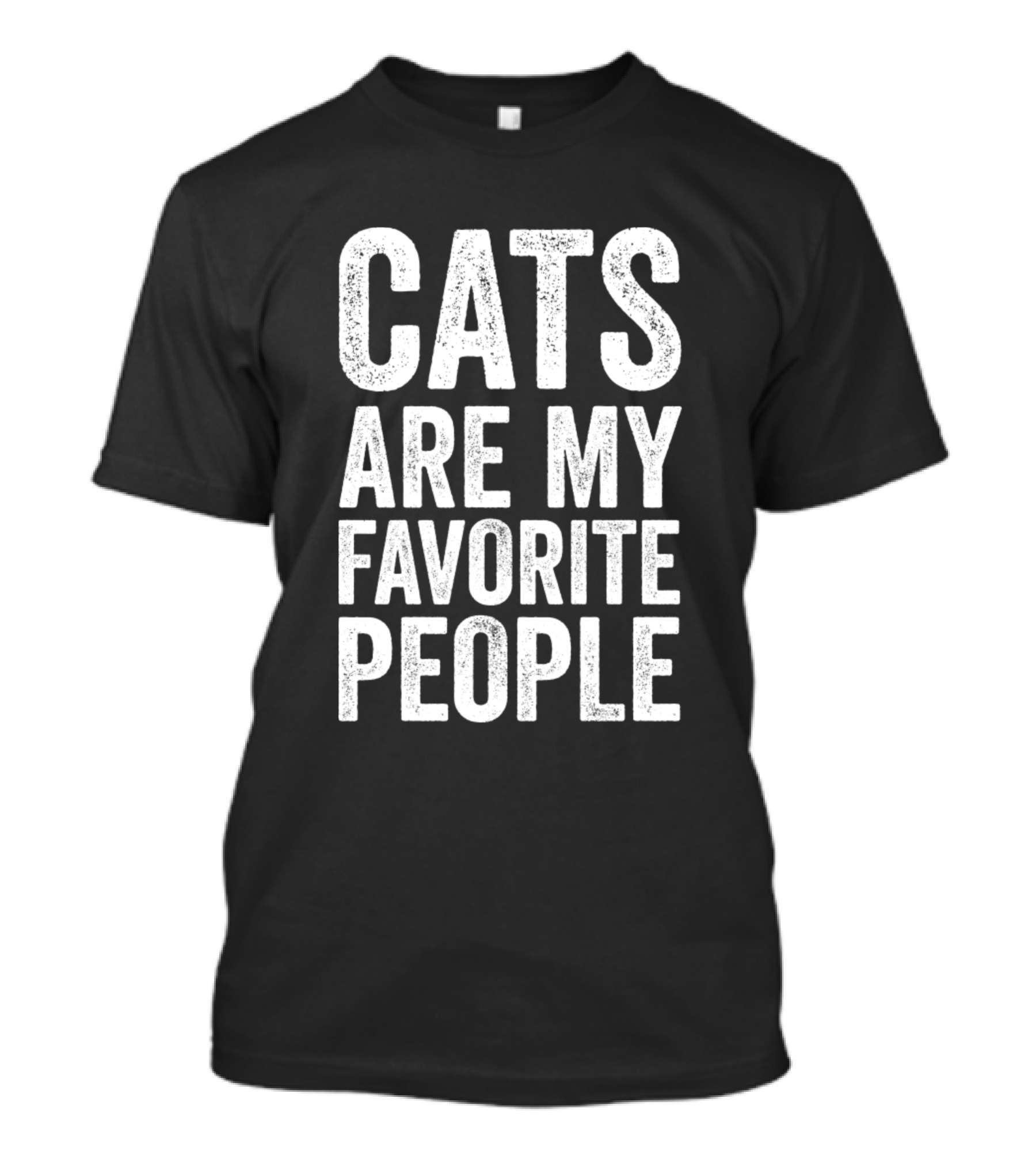 Cats Are My Favorite People Classic Typeface T-Shirt