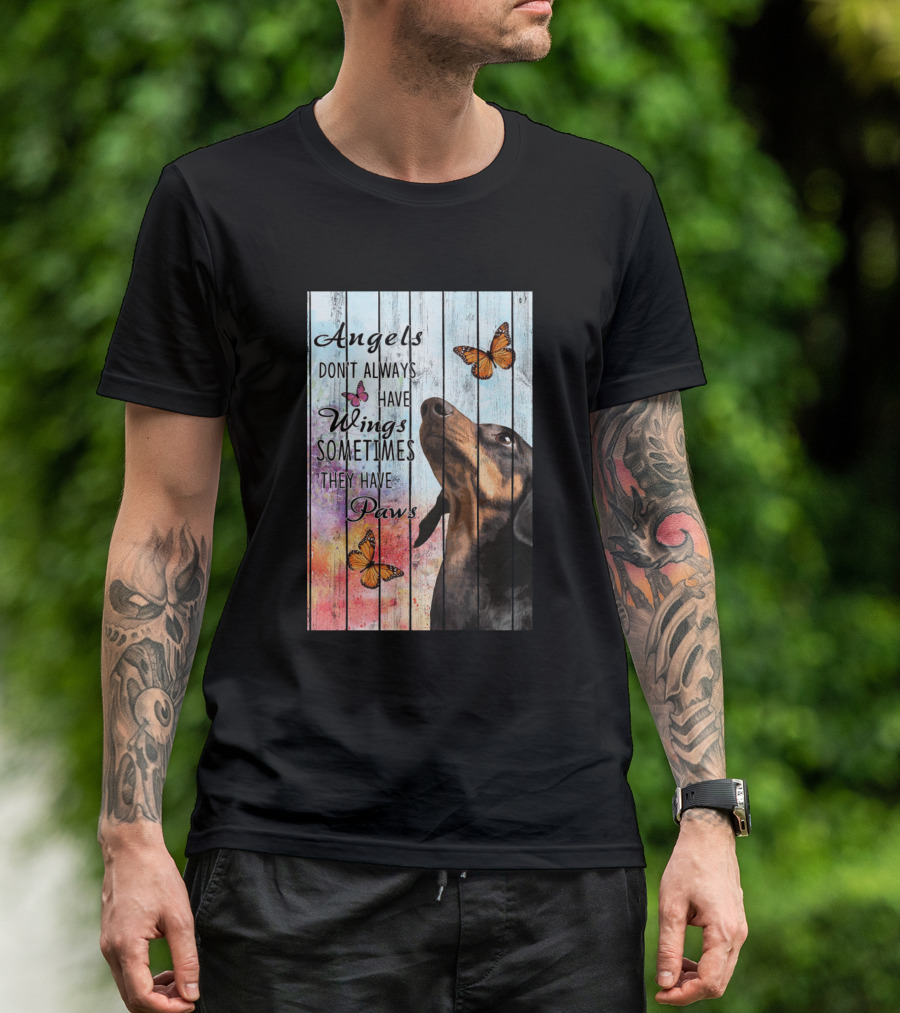 Angels Don't Always Have Wings Sometimes They Have Paws Dachshund Butterfly T-Shirt