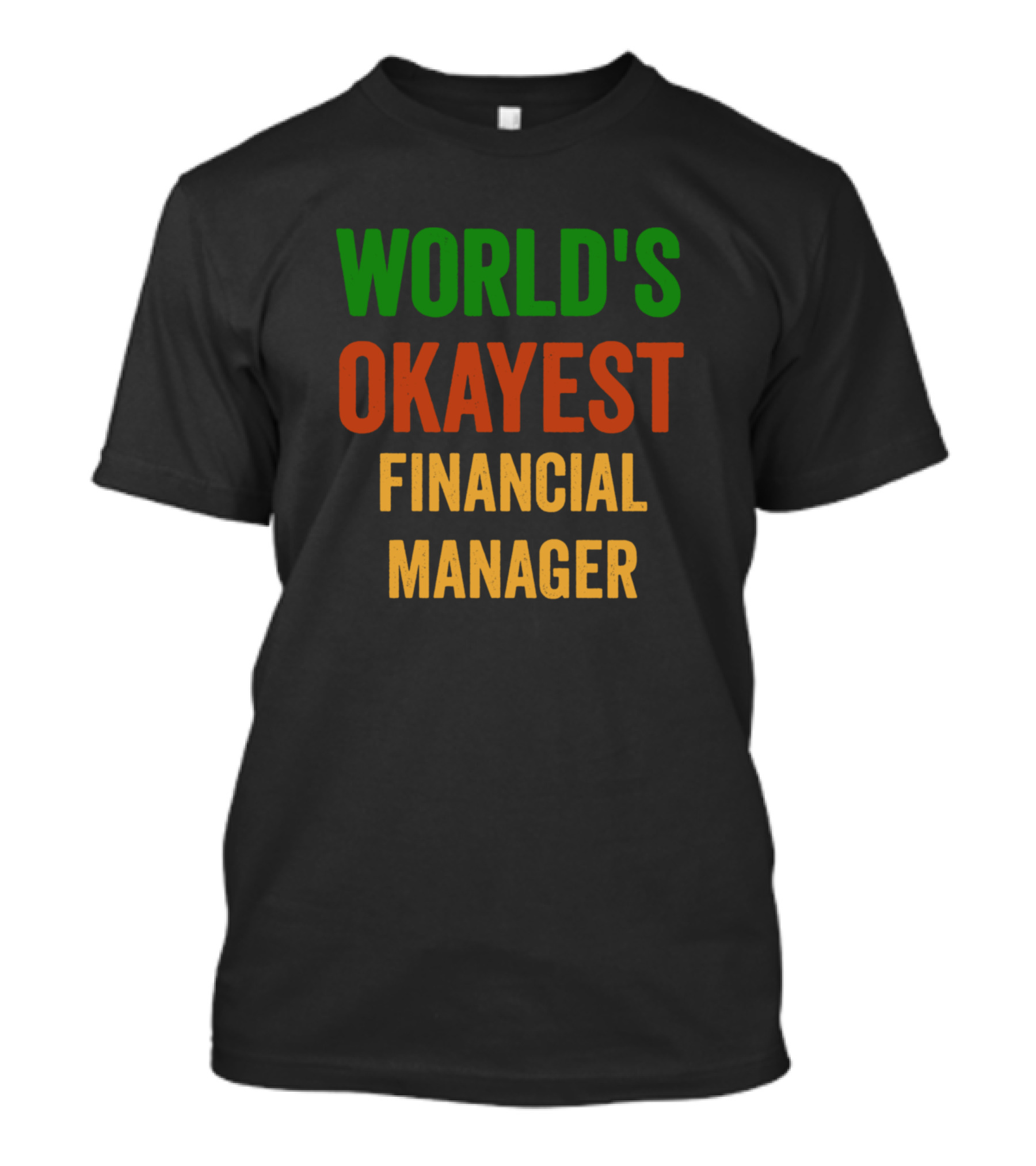 World's Okayest Financial Manager T-Shirt
