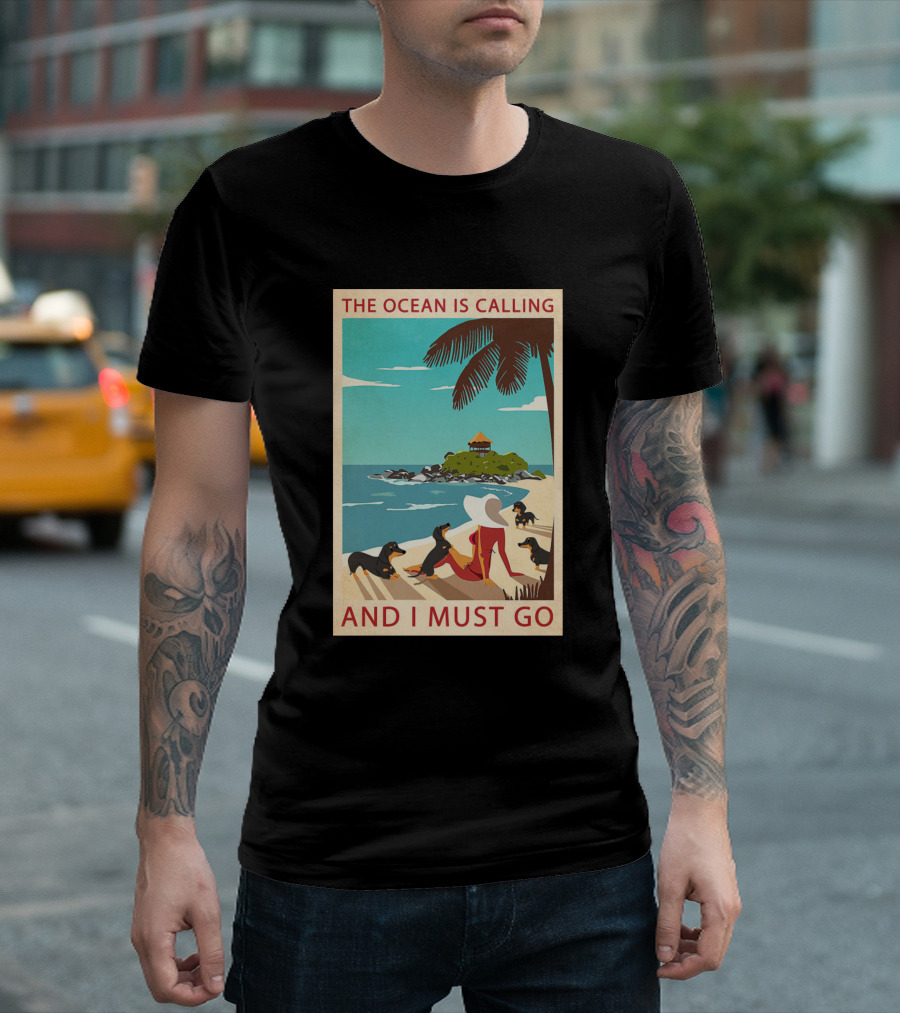 The Ocean is Calling and I Must Go Dachshund Beach Scene T-Shirt