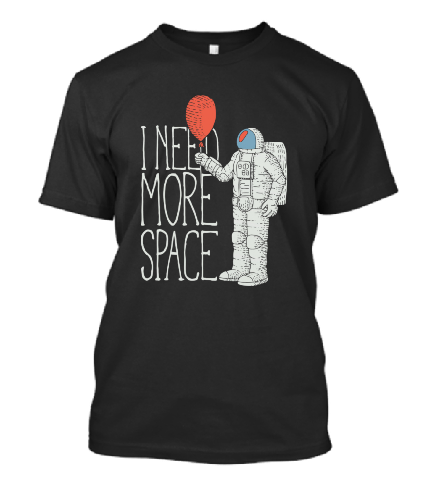 I Need More Space Astronaut With Red Balloon T-Shirt