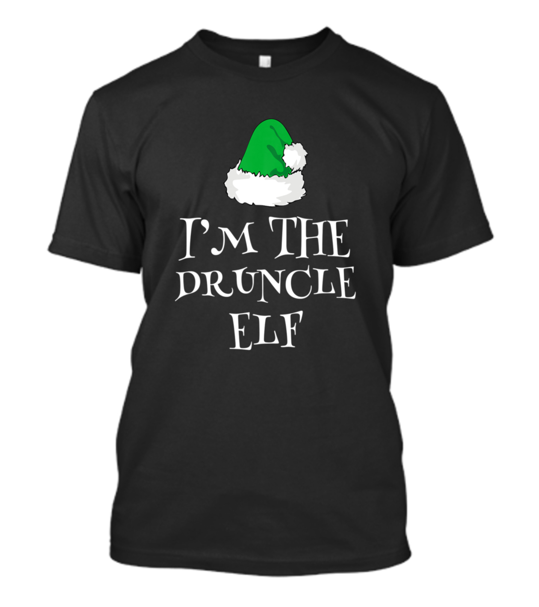 I'm The Druncle Elf Christmas Drunkle T-Shirt
