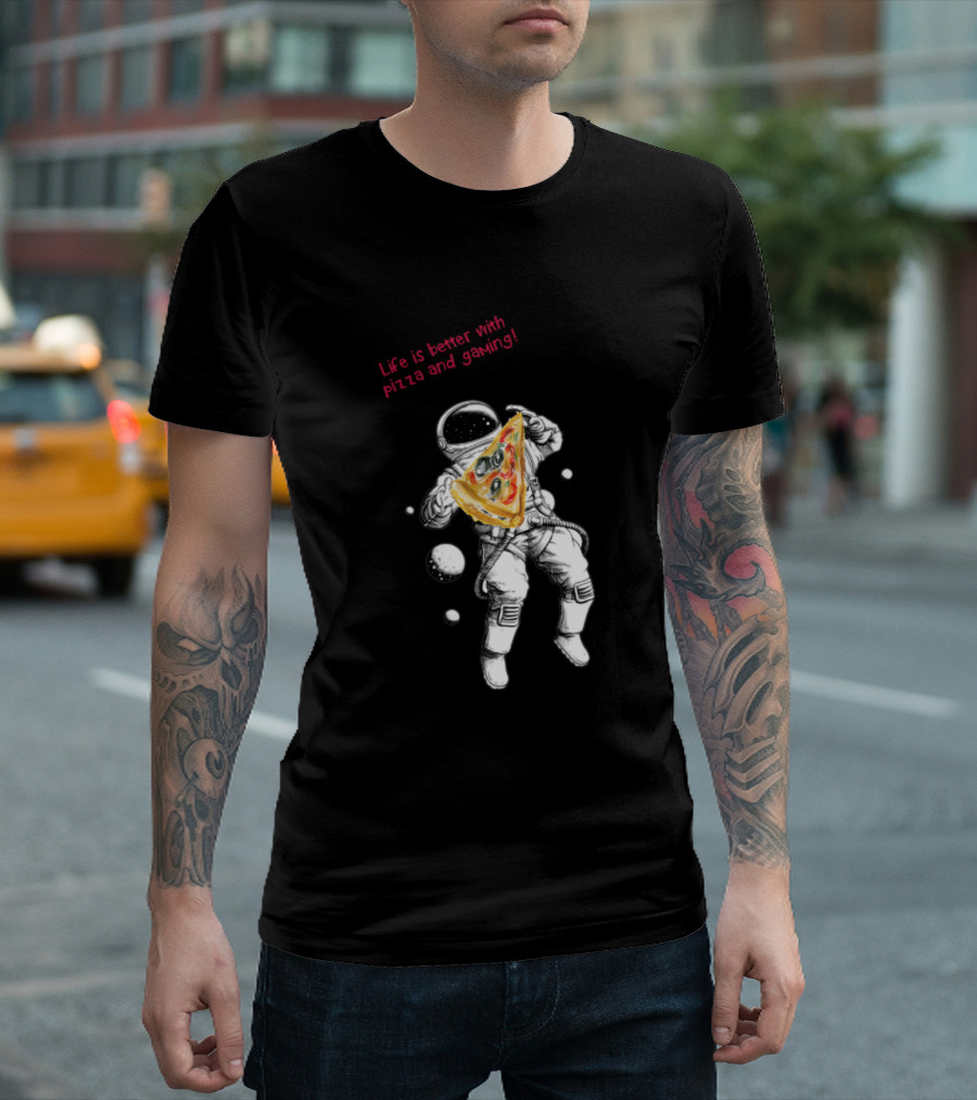 Life Is Better With Pizza and Gaming Astronaut Holds Slice in Space T-Shirt