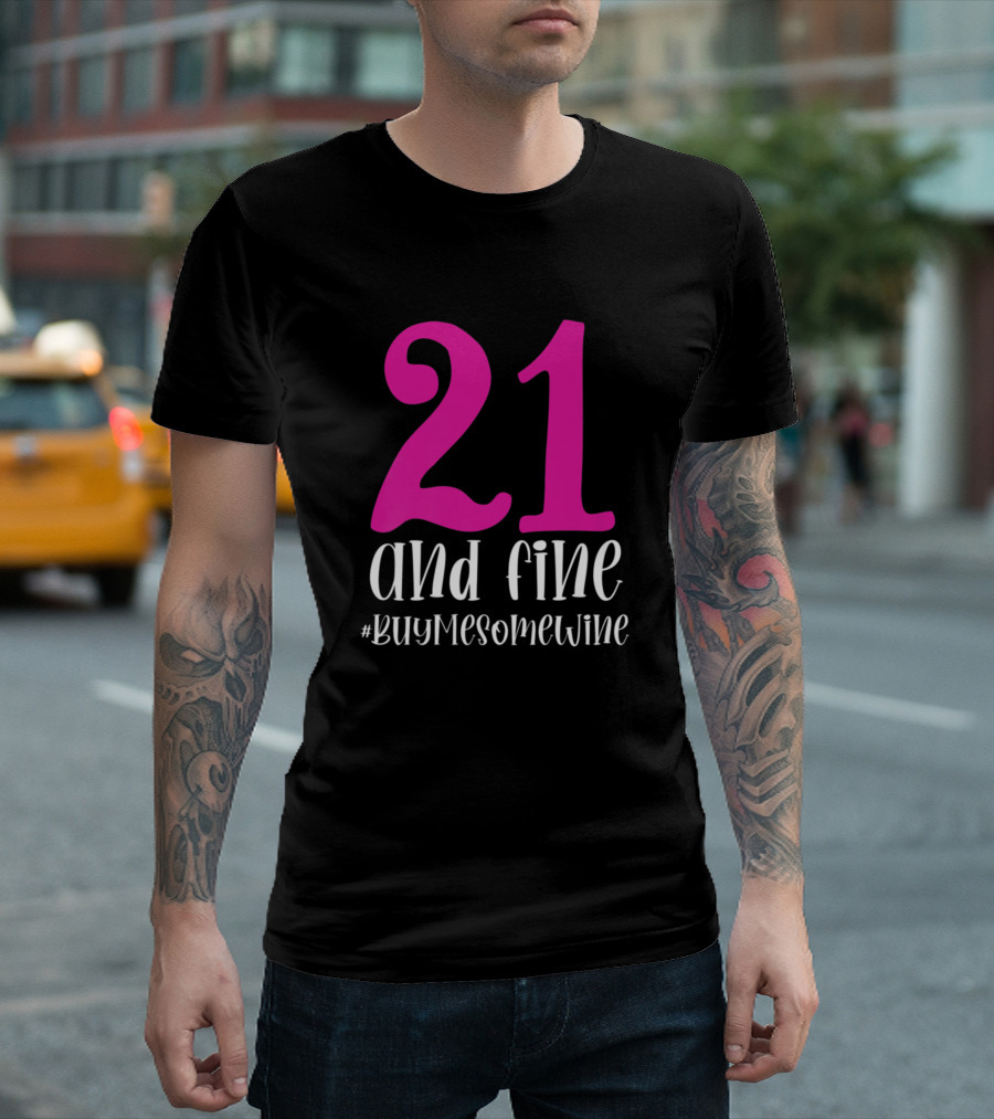 21 and Fine #BuyMeSomeWine Twenty First Birthday Cute 21St Bday Party Wine T-Shirt