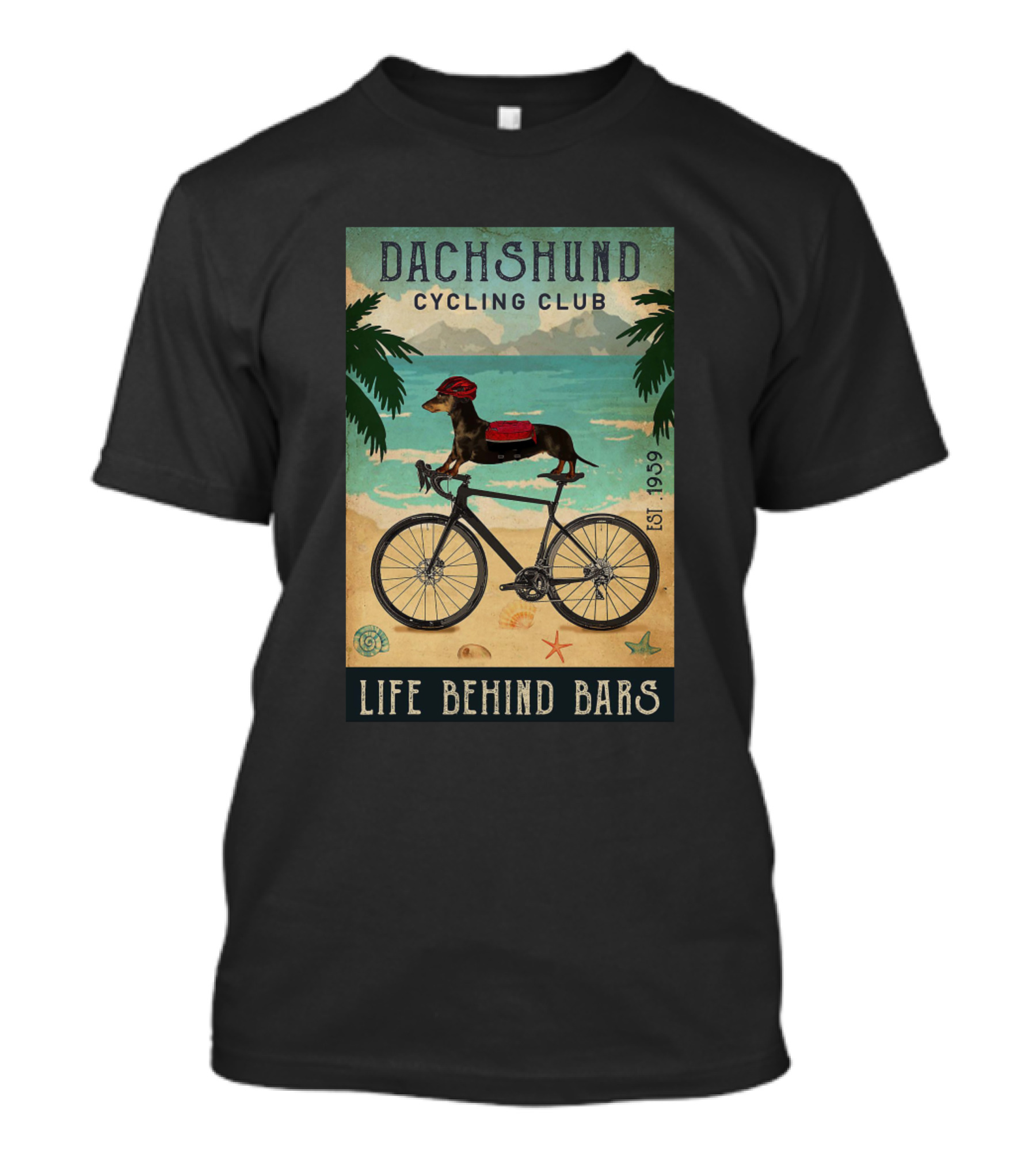 Dachshund Cycling Club Life Behind Bars Est 1959 T-Shirt
