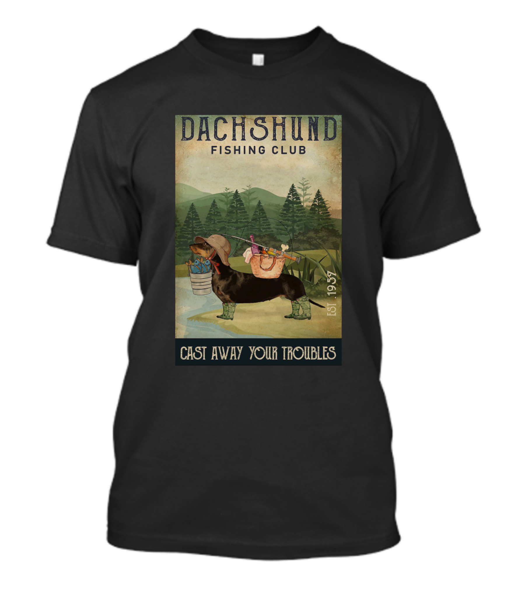 Dachshund Fishing Club Est. 1957 Cast Away Your Troubles T-Shirt